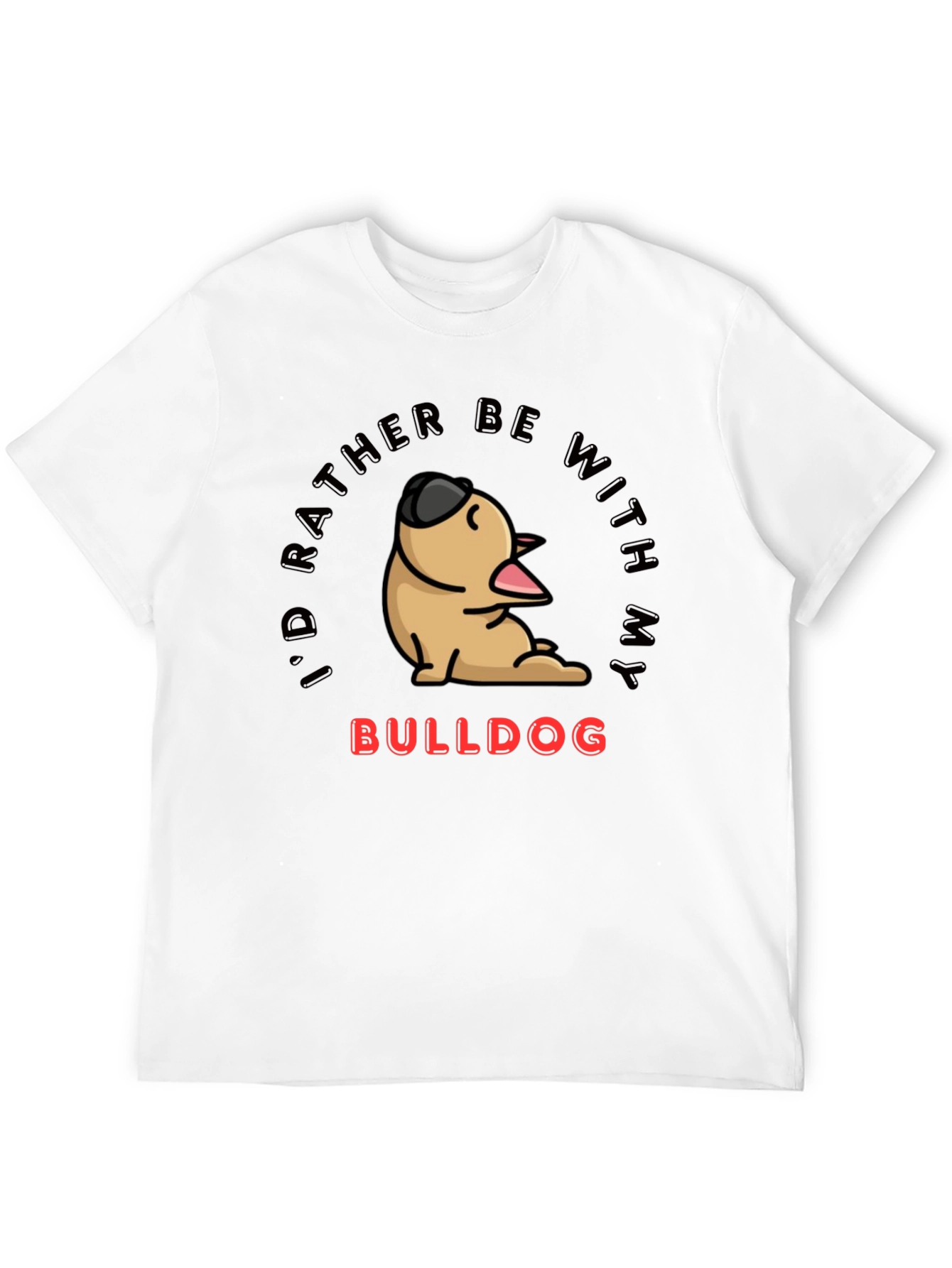 Black Bulldog Lover T-Shirt - I'd Rather Be With My Bulldog view 12