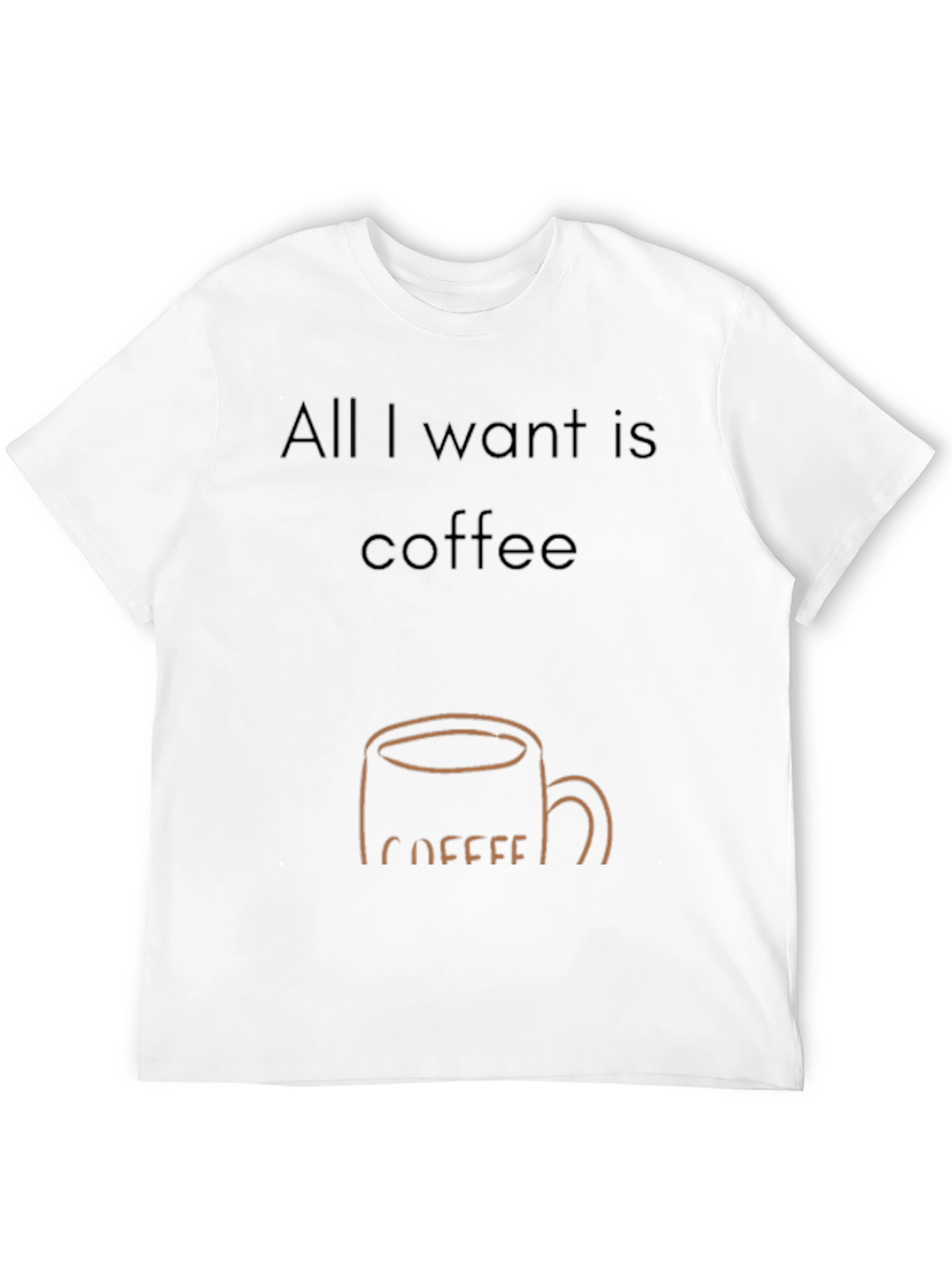 Black All I Want Is Coffee T-Shirt - Funny Coffee Lover Tee view 12