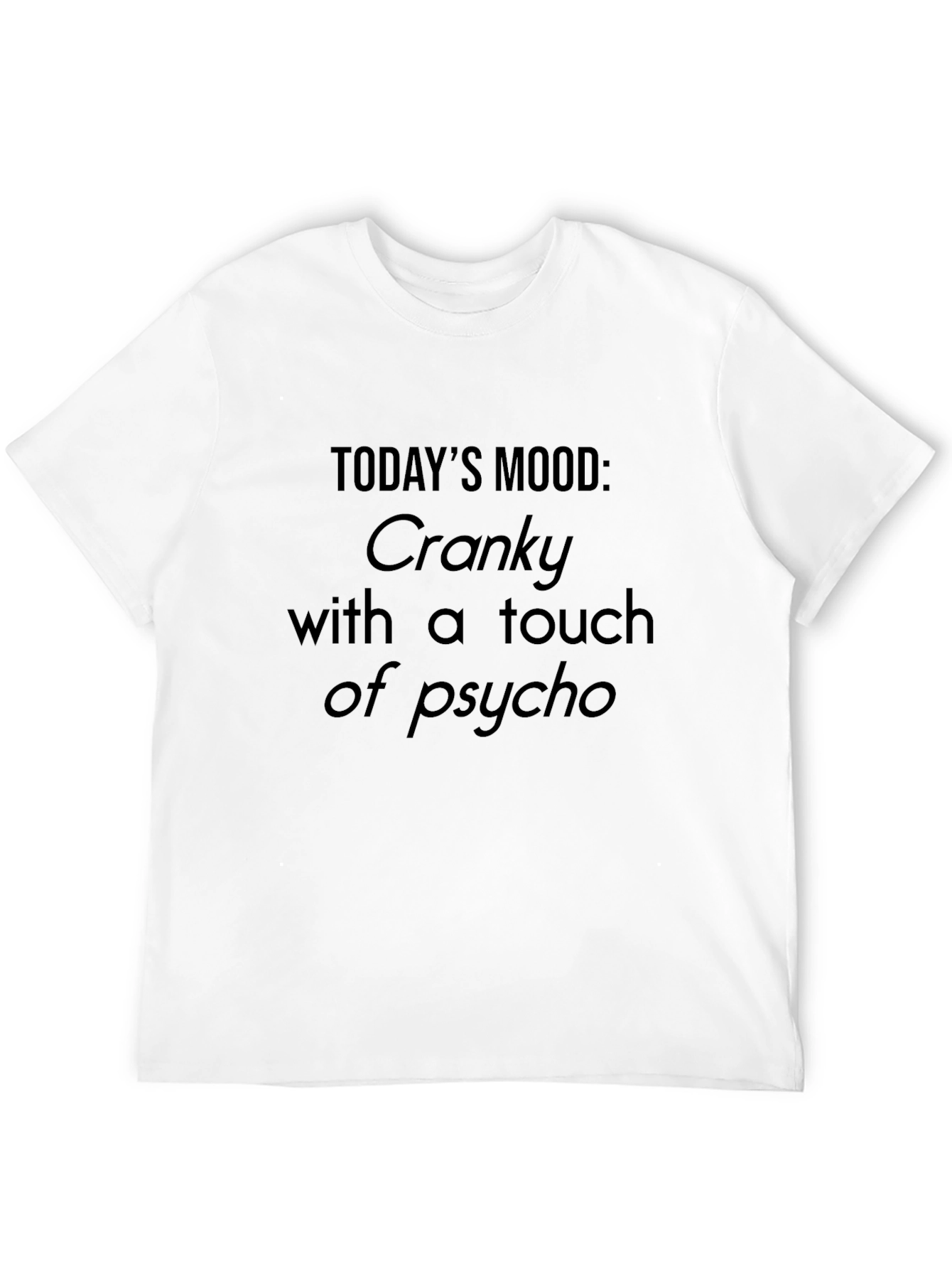 Black Cranky Psycho Mood T-Shirt - Funny Sarcastic Graphic Tee view 12