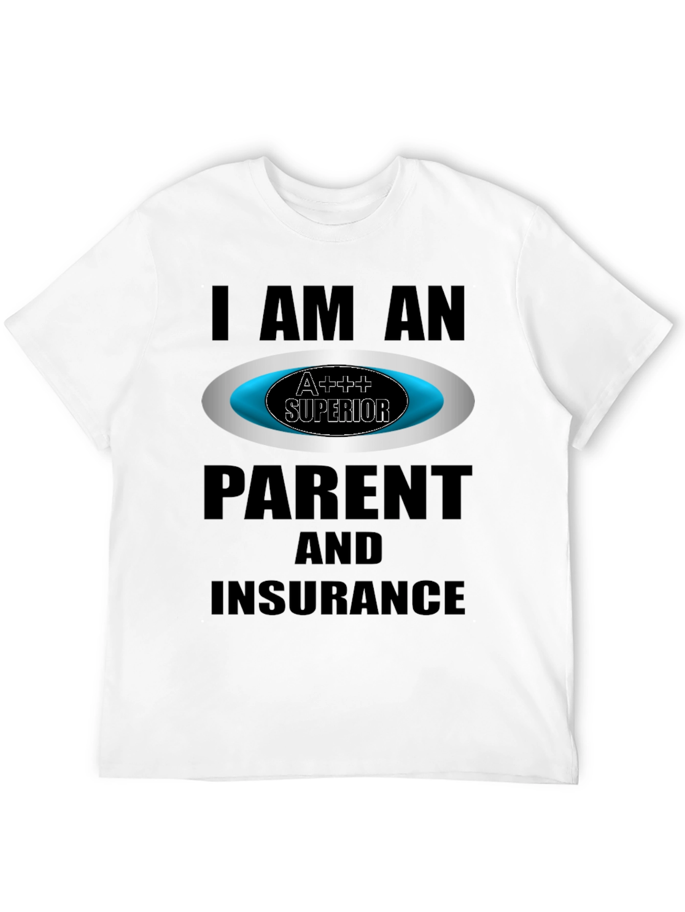 Black I Am An A+++ Parent & Insurance T-Shirt view 12