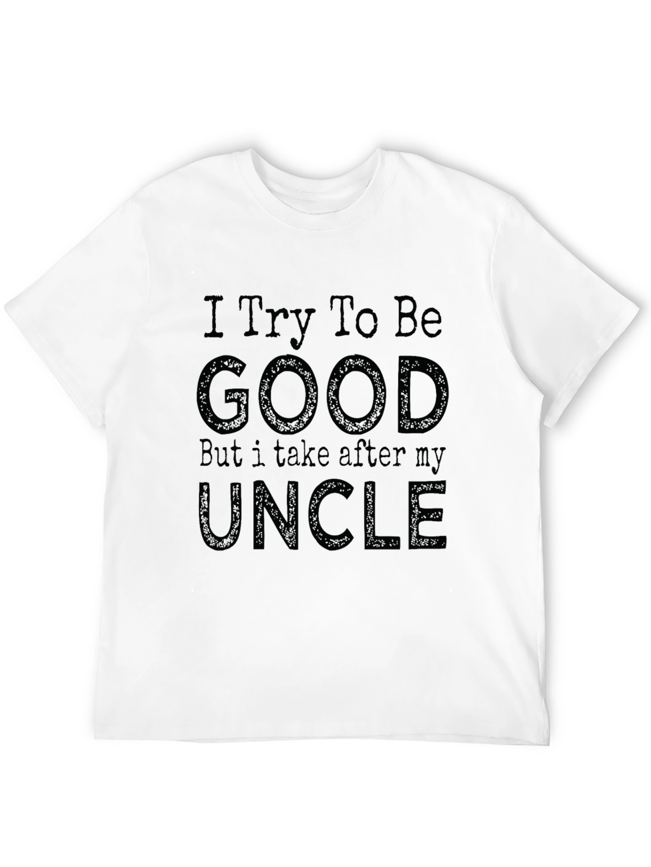 Black Funny Uncle T-Shirt - I Try To Be Good view 12