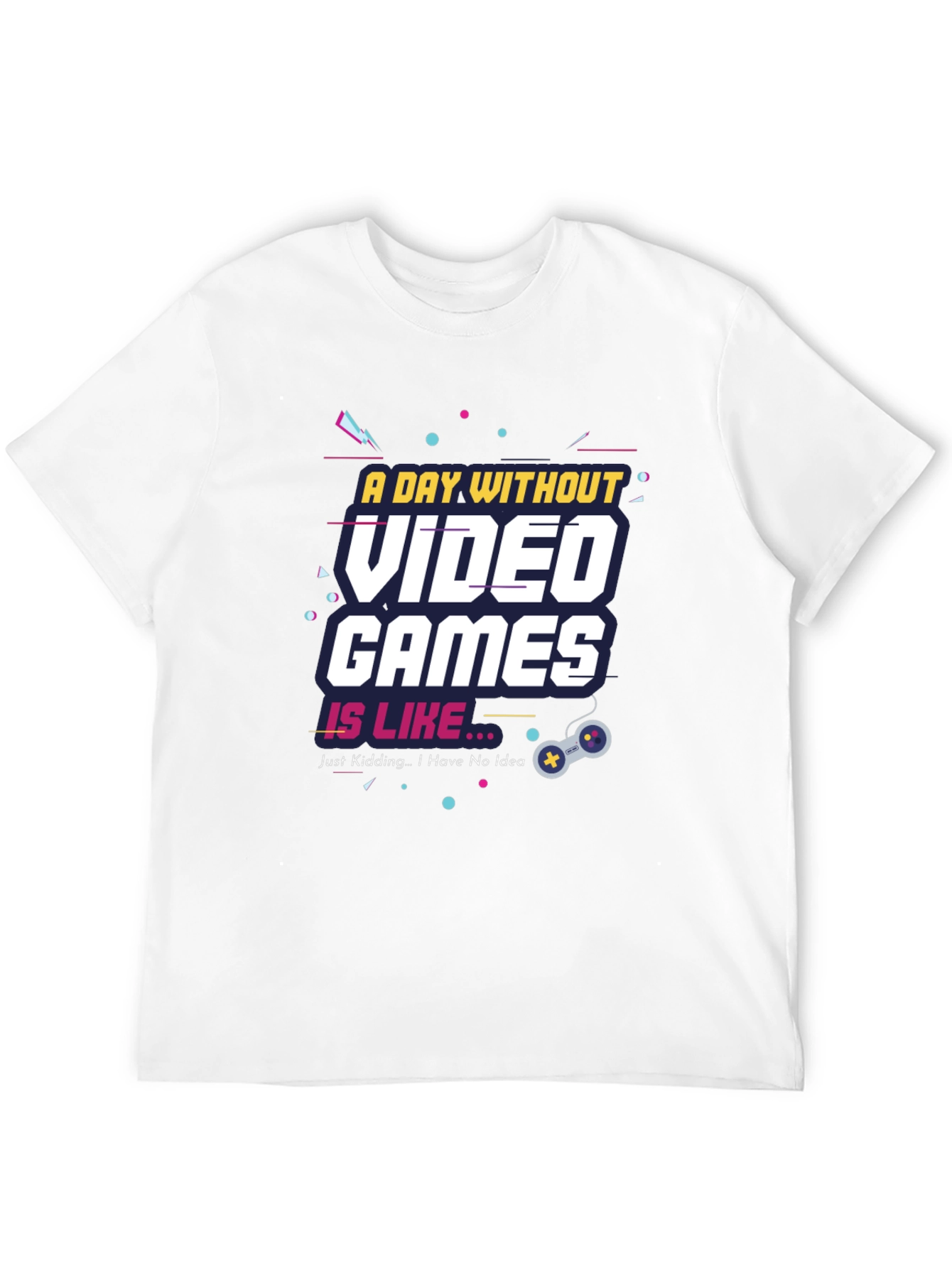 Black A Day Without Video Games Funny T-Shirt view 12