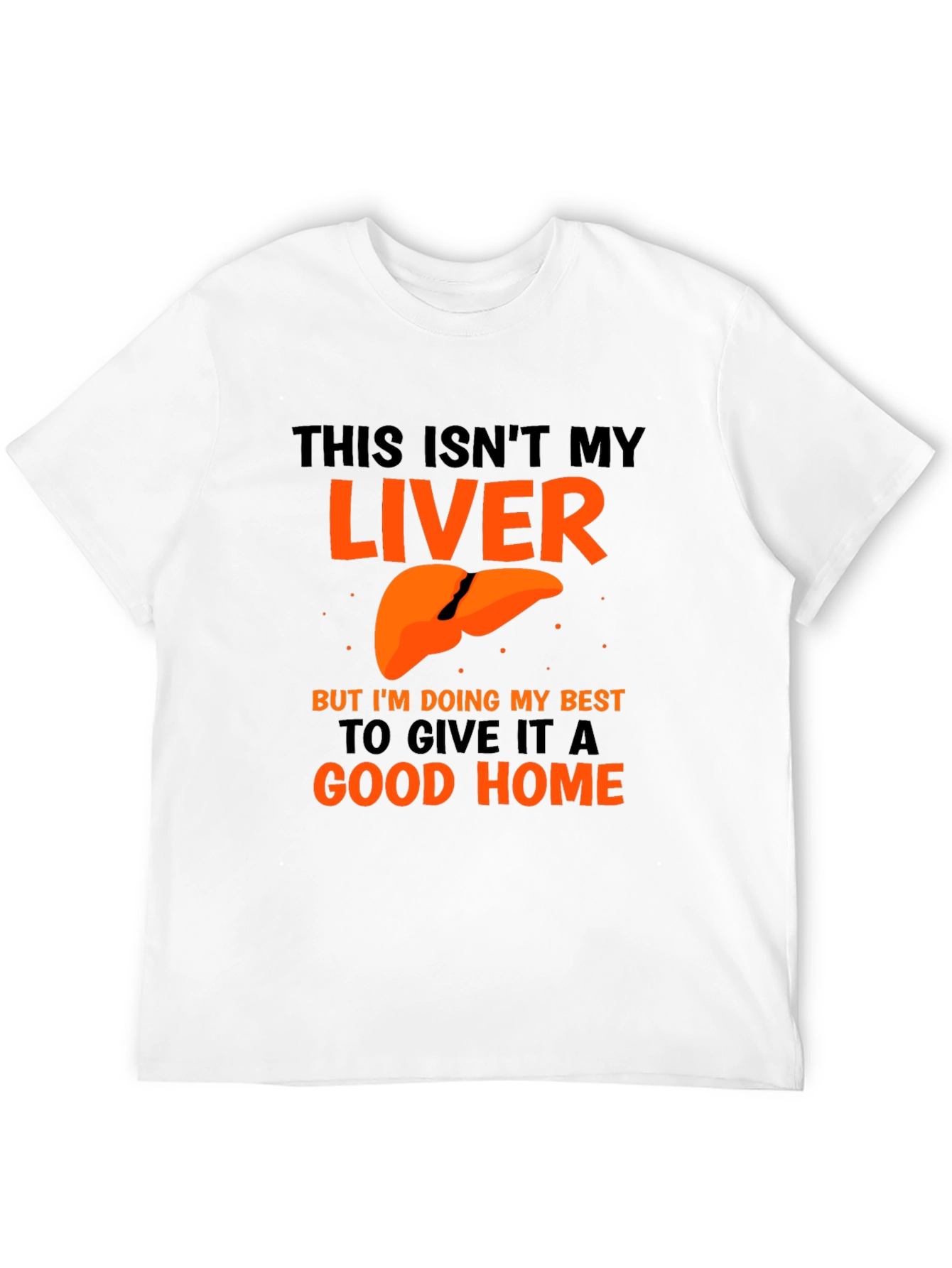 Black Funny Liver Humor Graphic T-Shirt - Good Home view 12