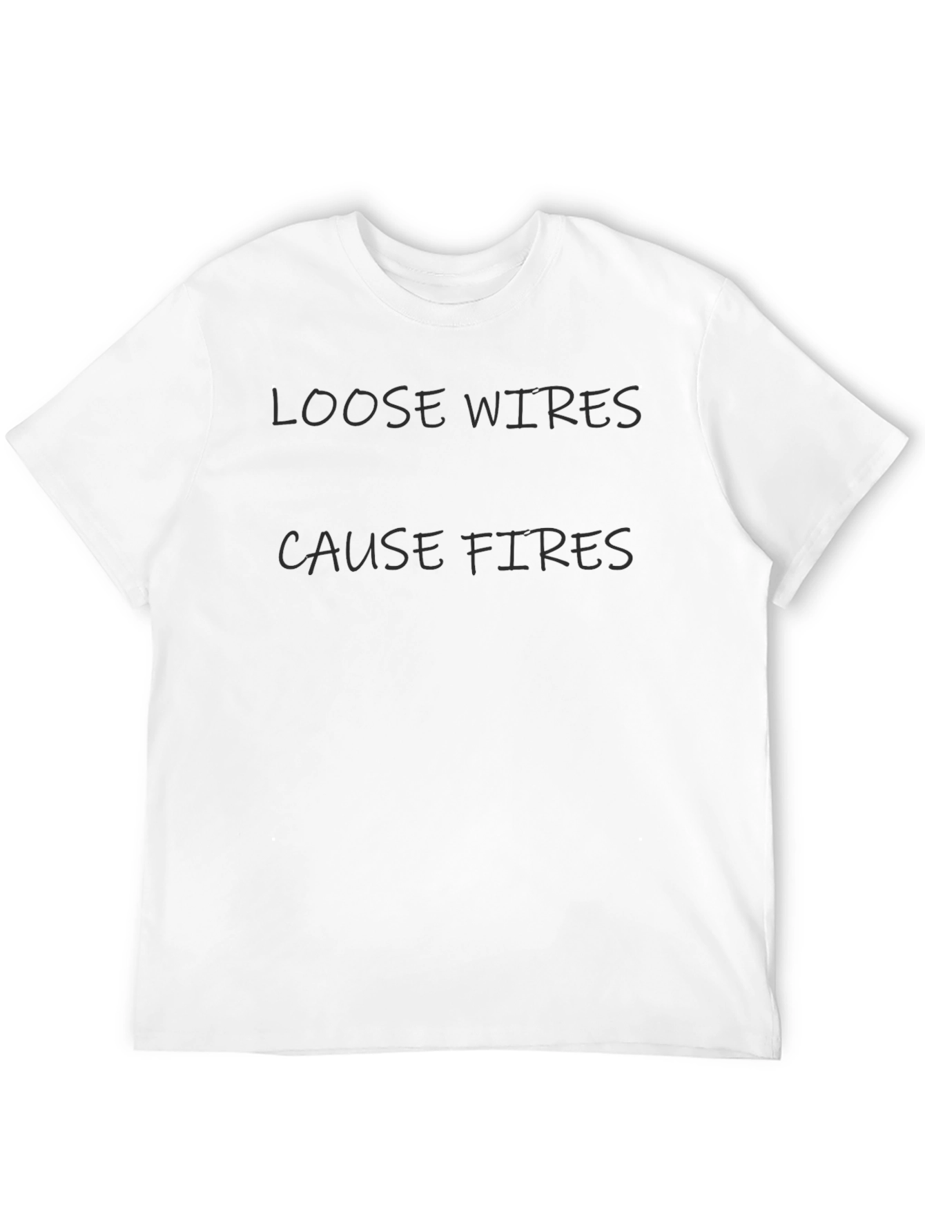 Black Loose Wires Cause Fires Funny Black T-Shirt view 12