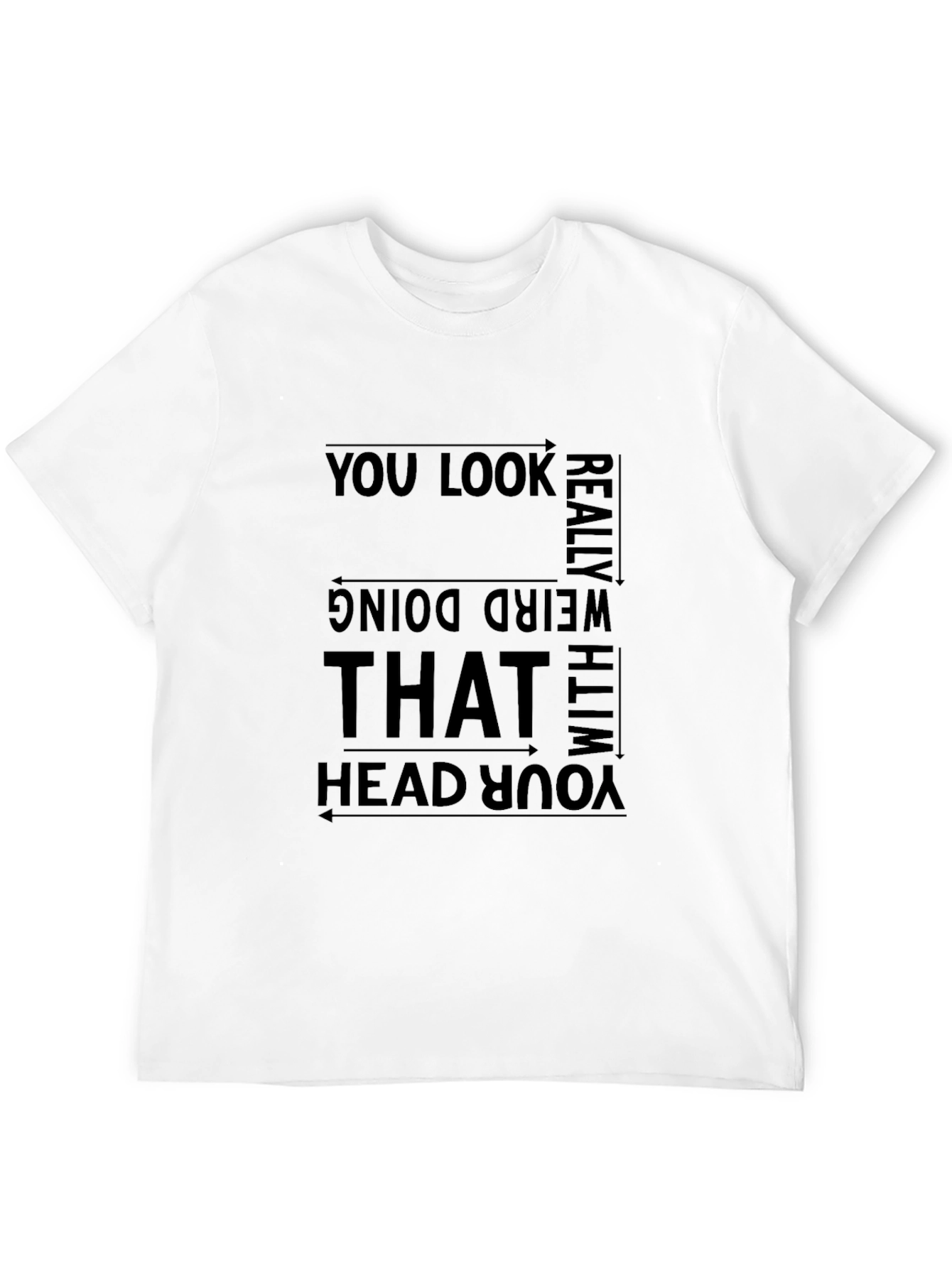 Black Funny Graphic Tee - You Look Really Weird view 12