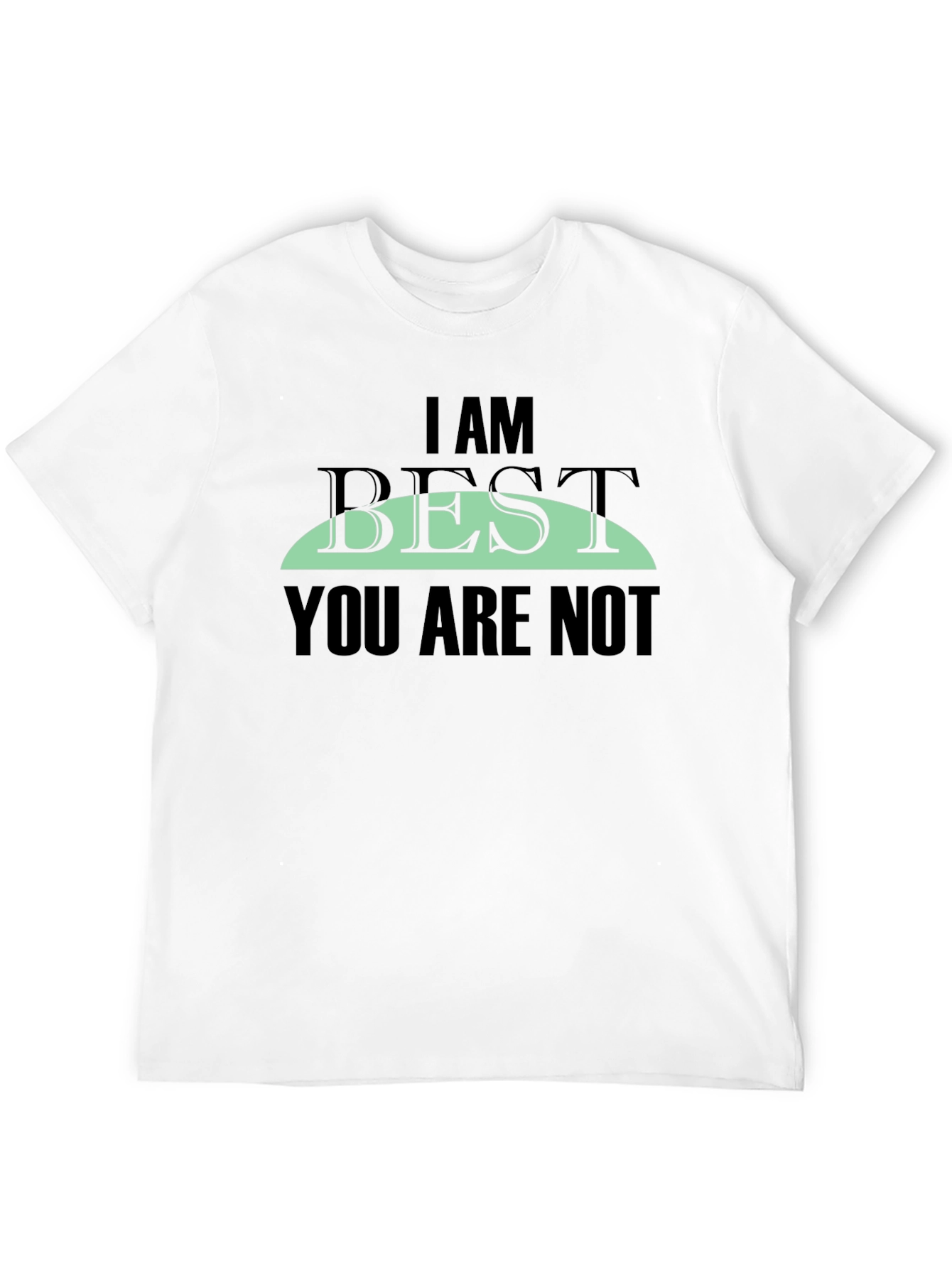 Black I AM BEST You Are Not Graphic Tee view 12