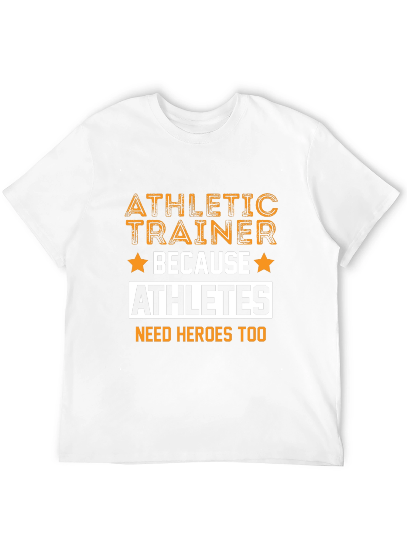 Athletic Trainer T-Shirt - Because Athletes Need Heroes Too - 12