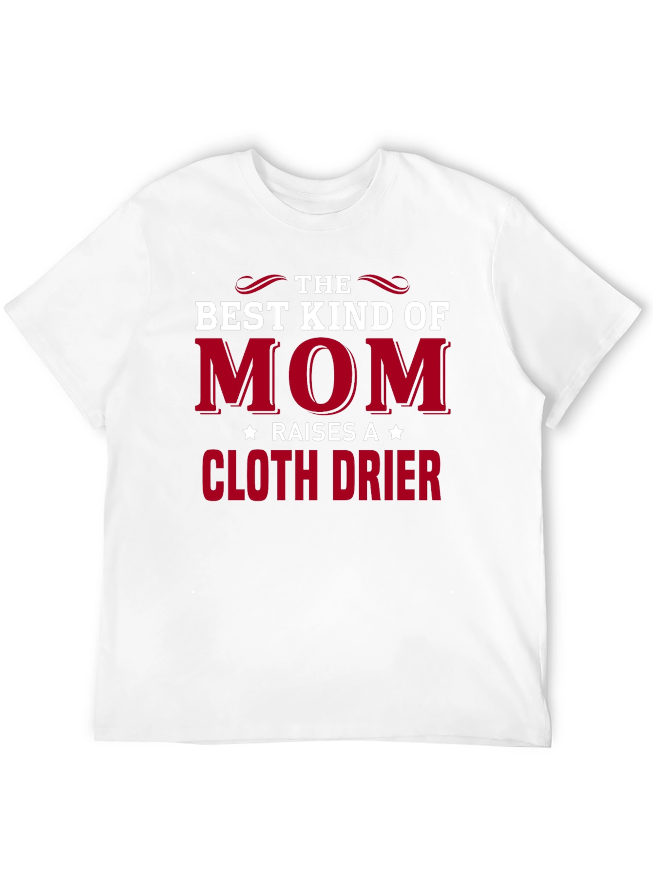 Black Best Kind of Mom Raises a Cloth Drier Graphic Tee view 12