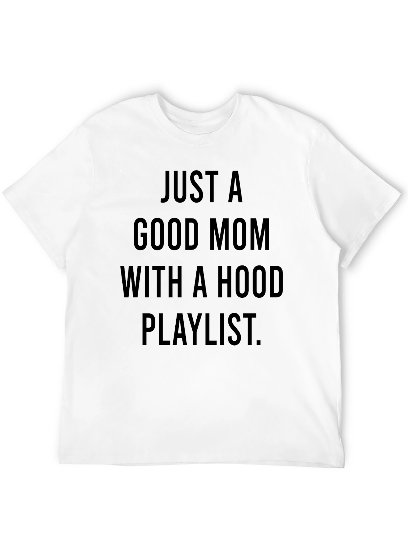 Black Just A Good Mom With a Hood Playlist T-Shirt view 12