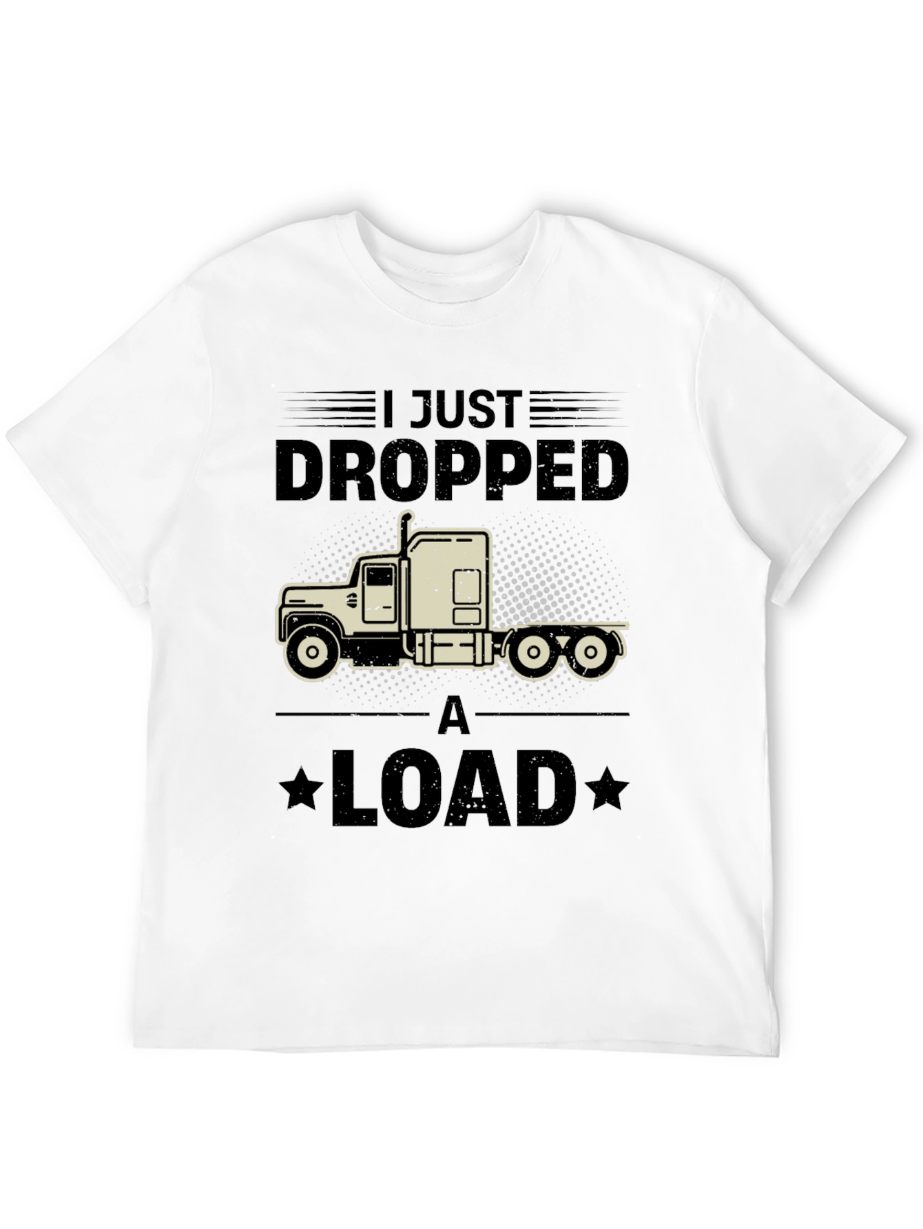 Black I Just Dropped a Load Trucker T-Shirt view 12