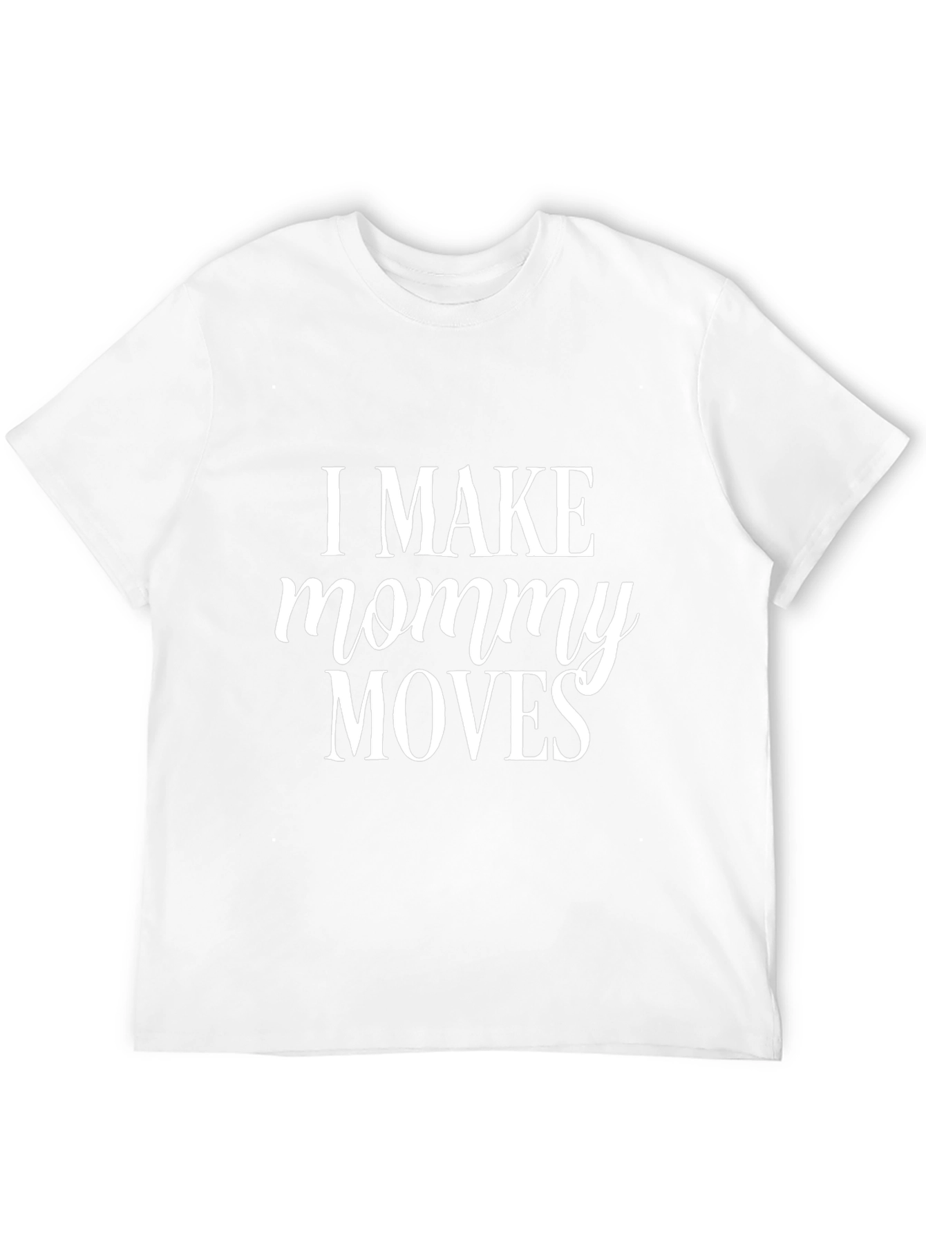 Black I Make Mommy Moves - Trendy Unisex T-Shirt view 12