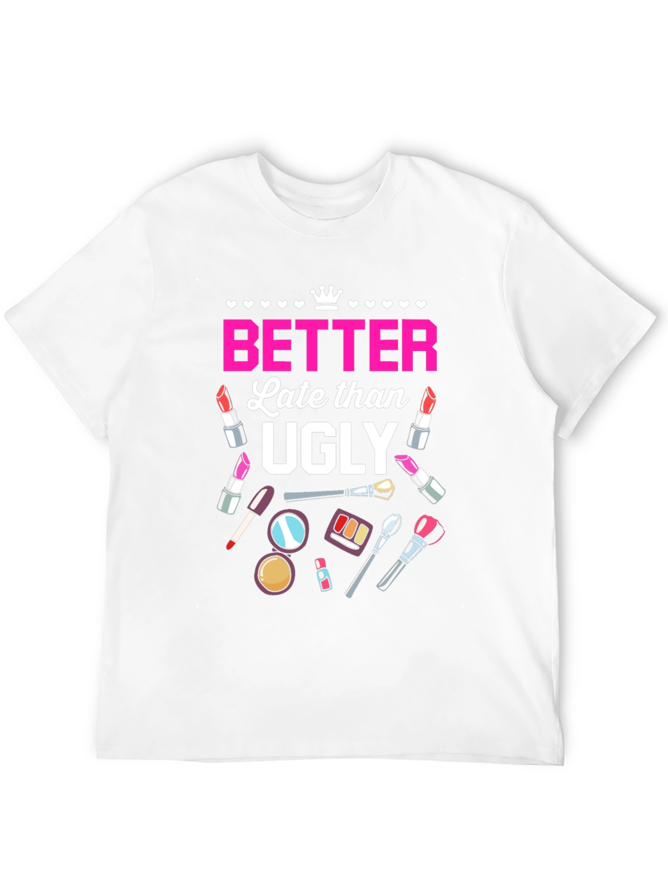 Black Better Late Than Ugly T-Shirt view 12