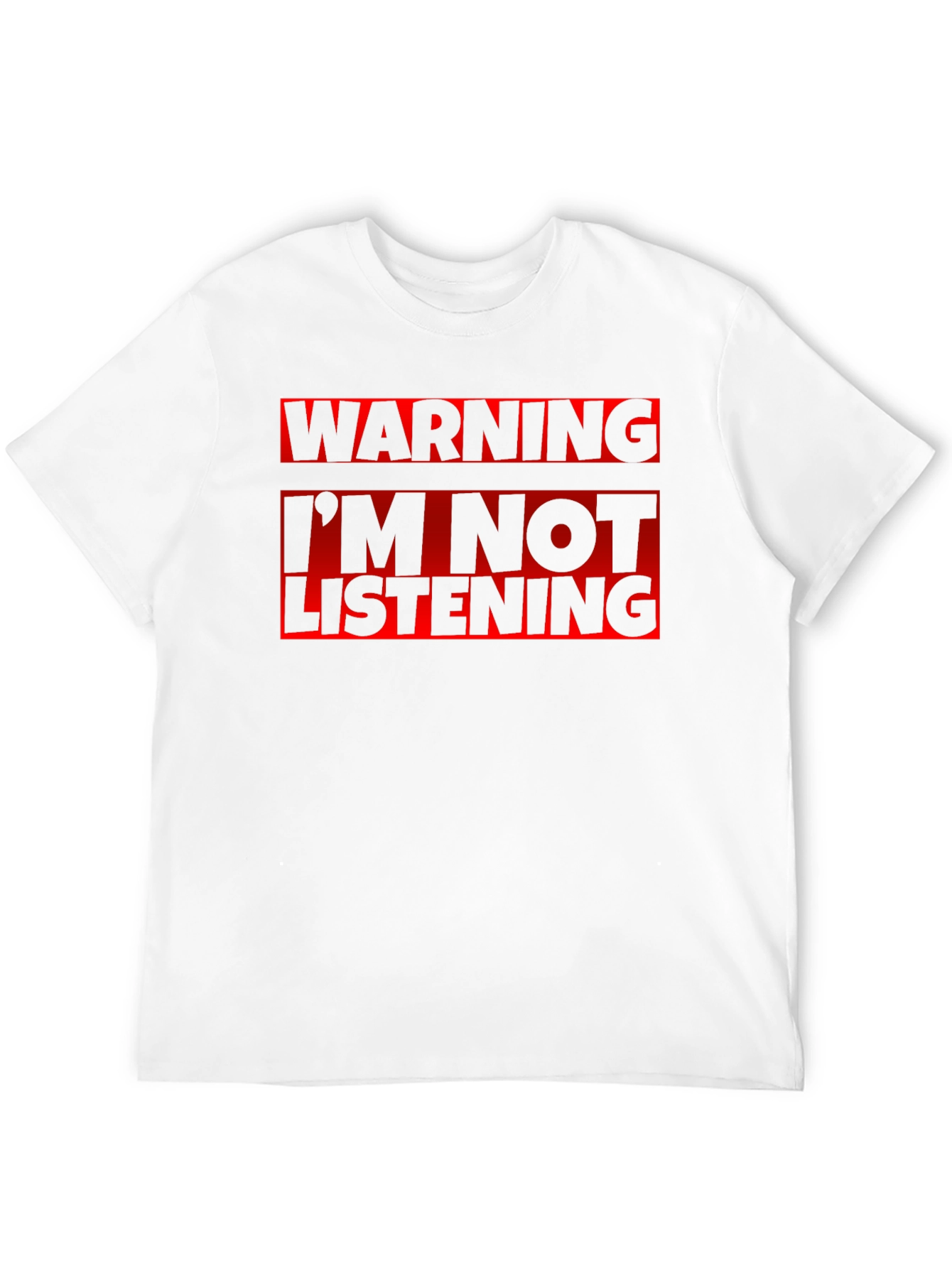 Black Warning I'm Not Listening T-Shirt Funny Sarcastic view 12