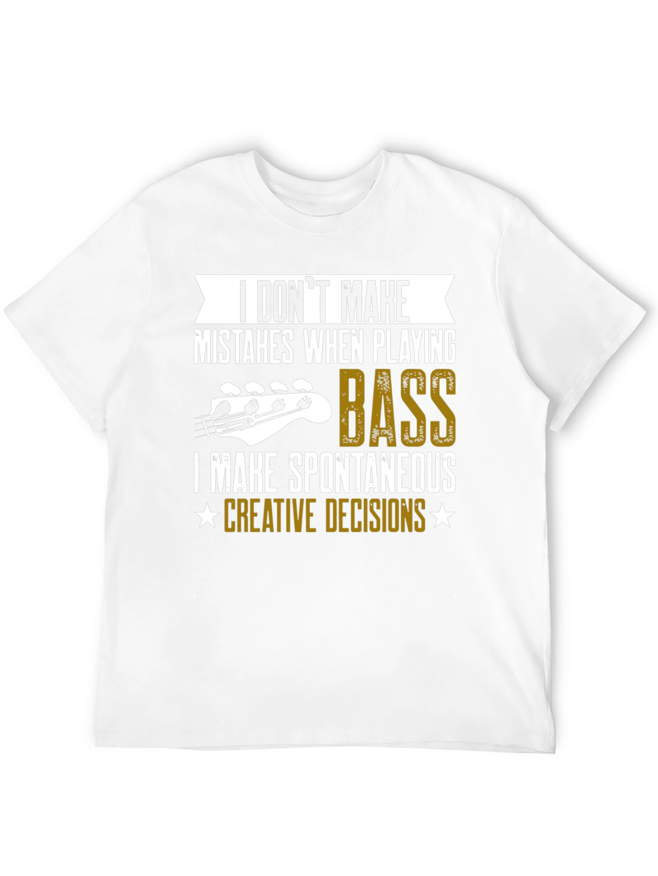 Black Bass Player T-Shirt: I Don't Make Mistakes view 12