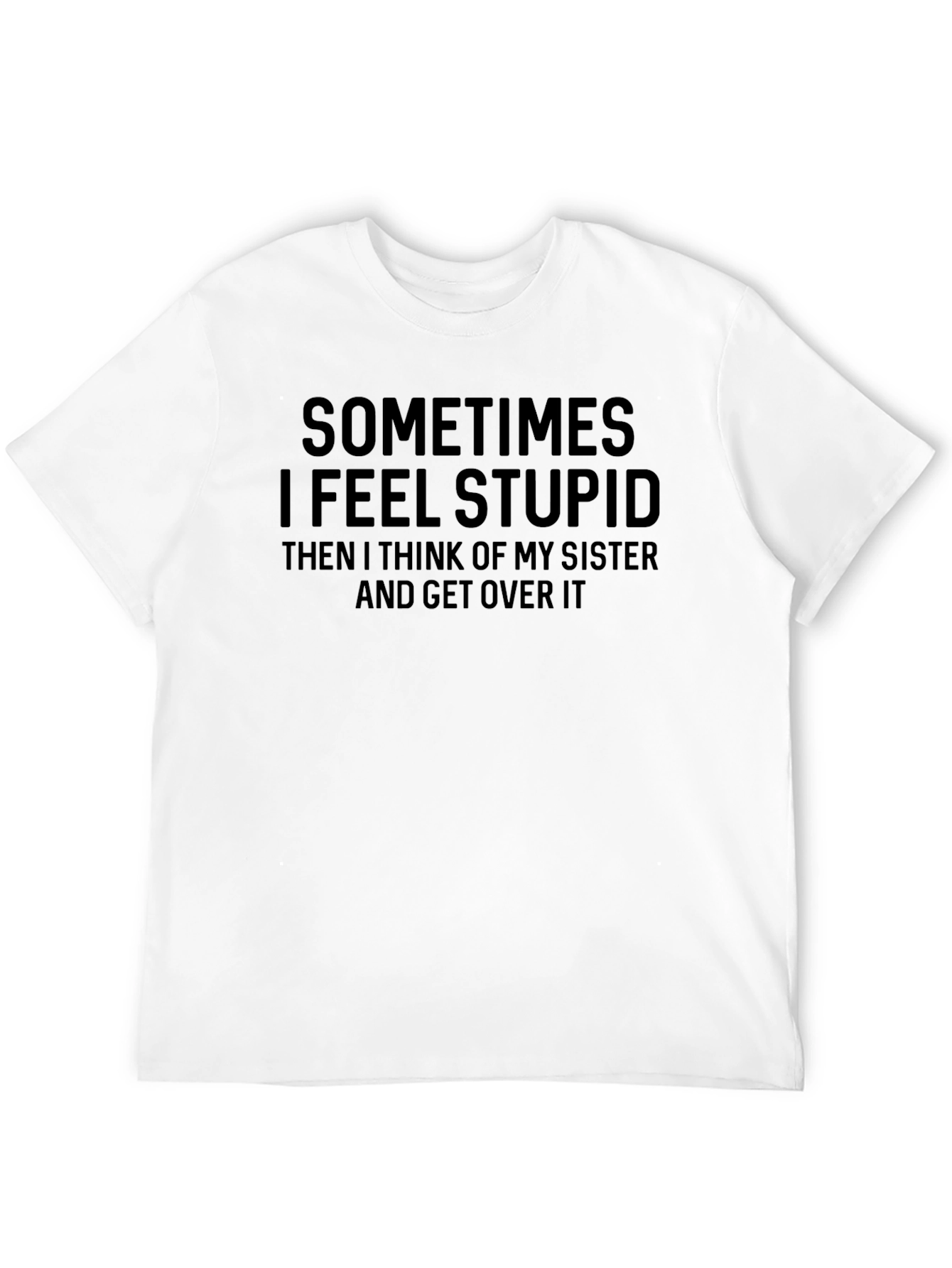 Black Funny "Sometimes I Feel Stupid" Black T-Shirt view 12