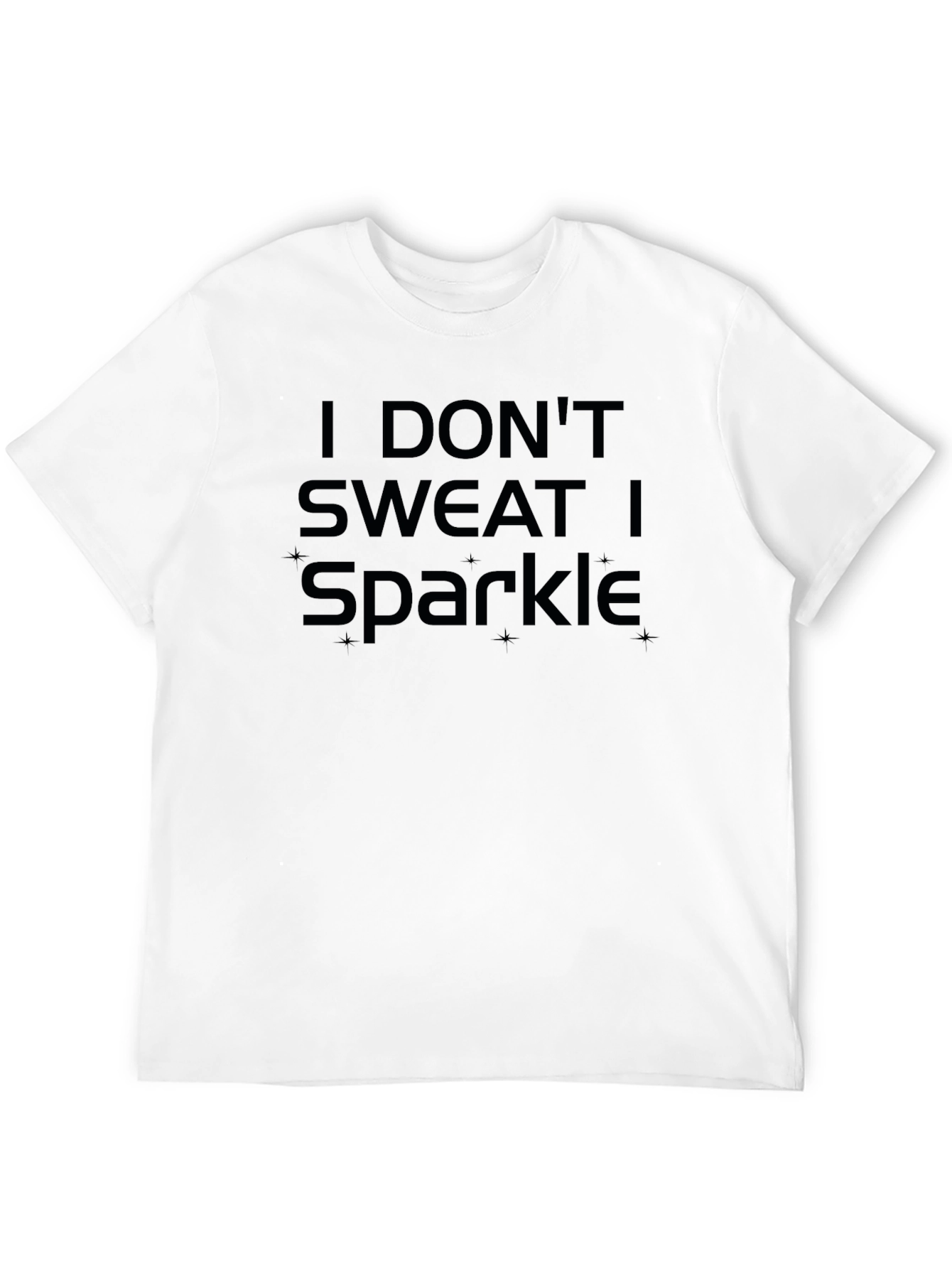Black I Don't Sweat, I Sparkle Black T-Shirt view 12