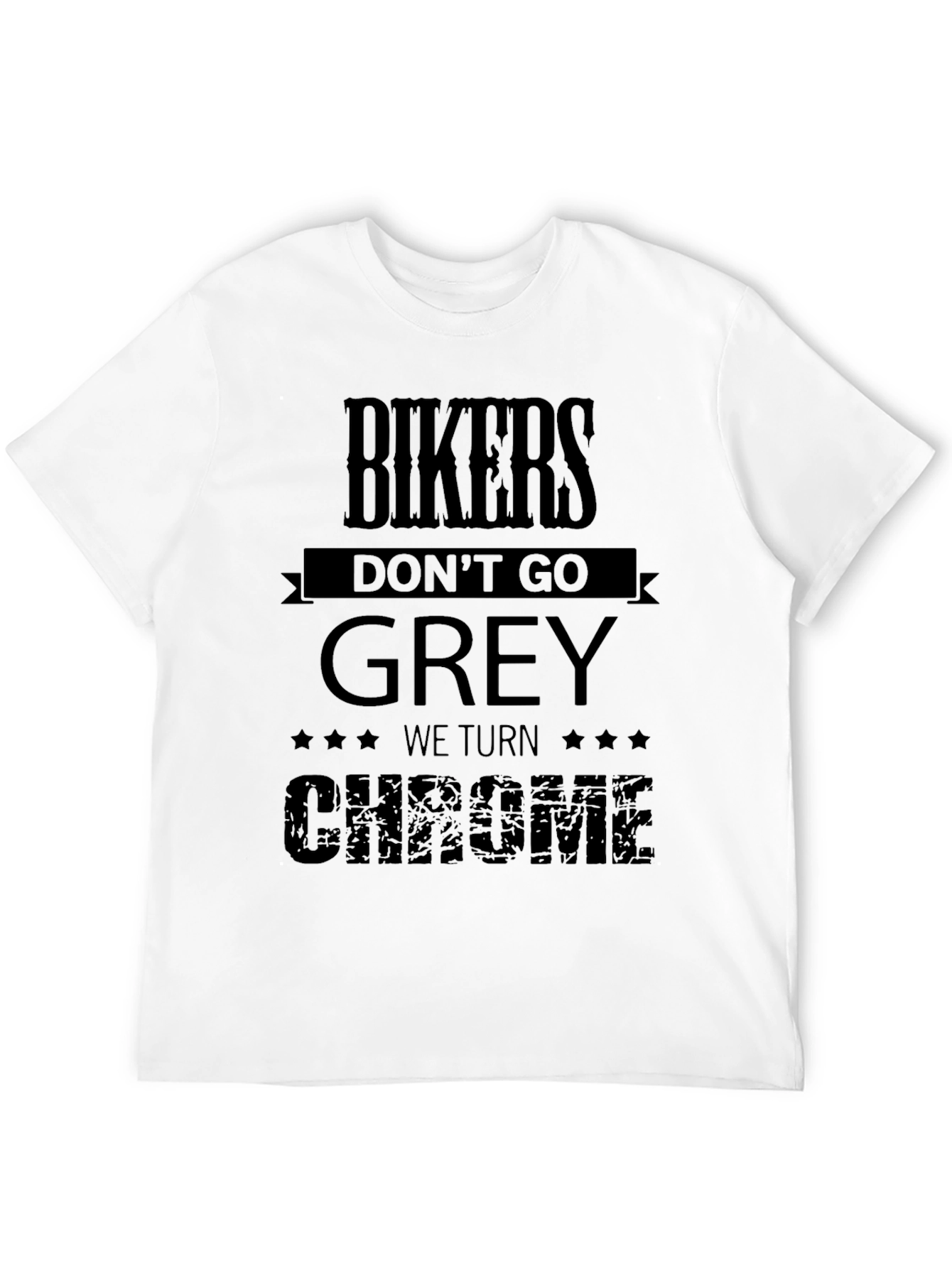 Black Bikers Don't Go Grey, We Turn Chrome T-Shirt view 12