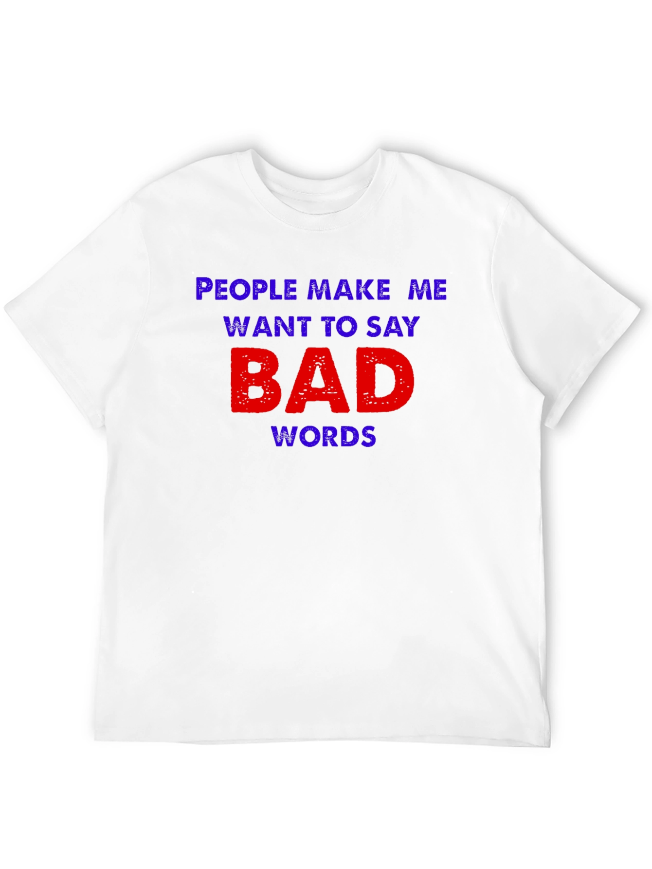 Black Funny Graphic Tee - People Make Me Want To Say Bad Words view 12