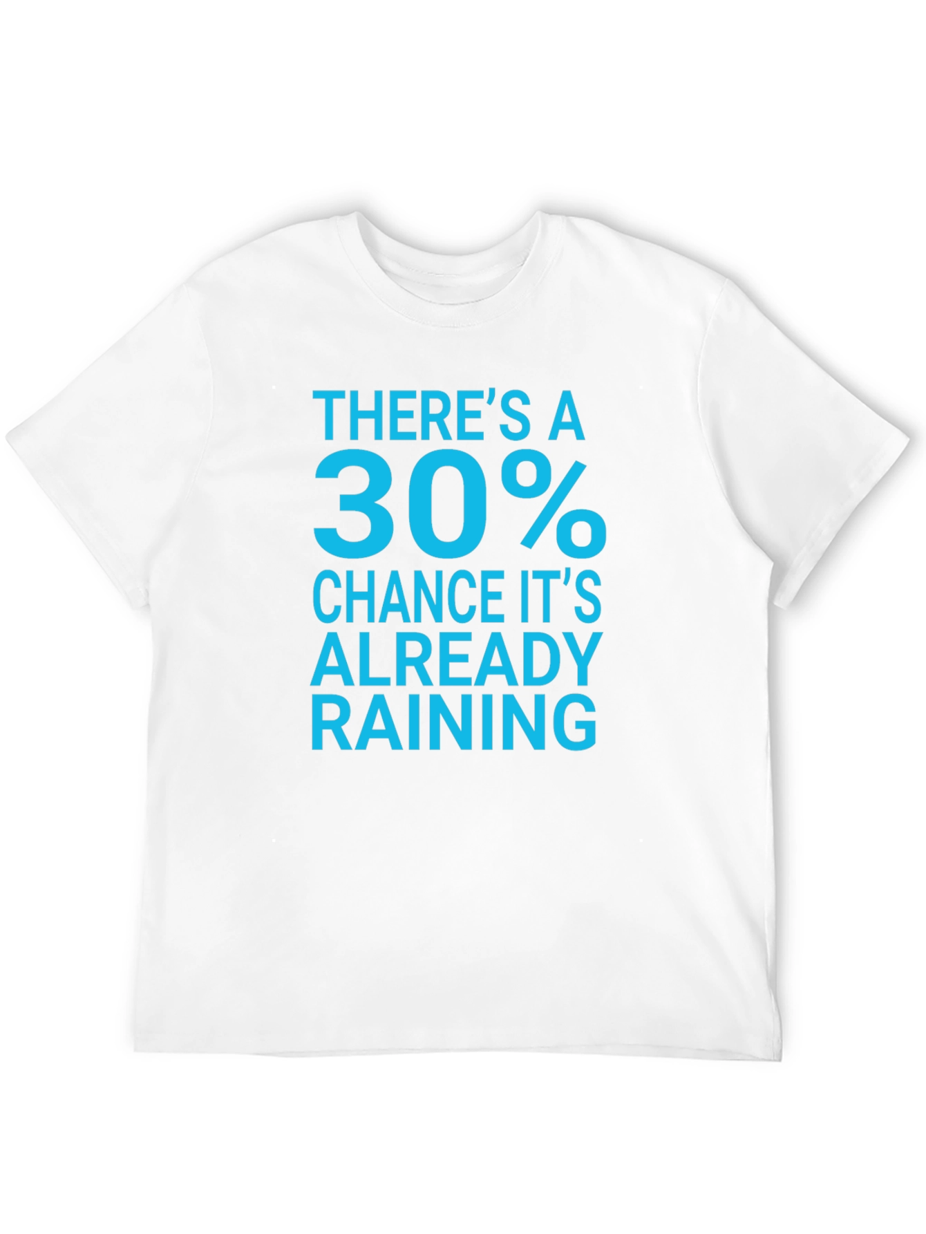 Black Humorous "30% Chance of Rain" Black T-Shirt view 12