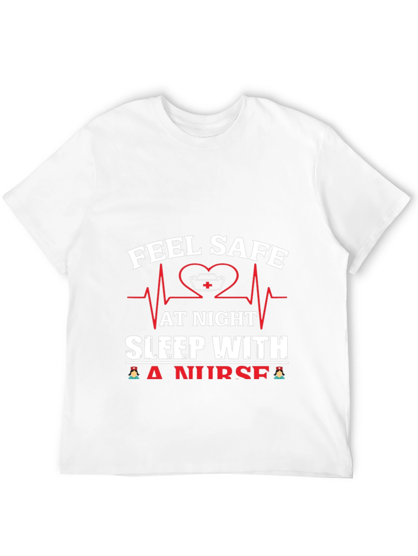 Feel Safe Sleep With A Nurse Graphic Tee - 12
