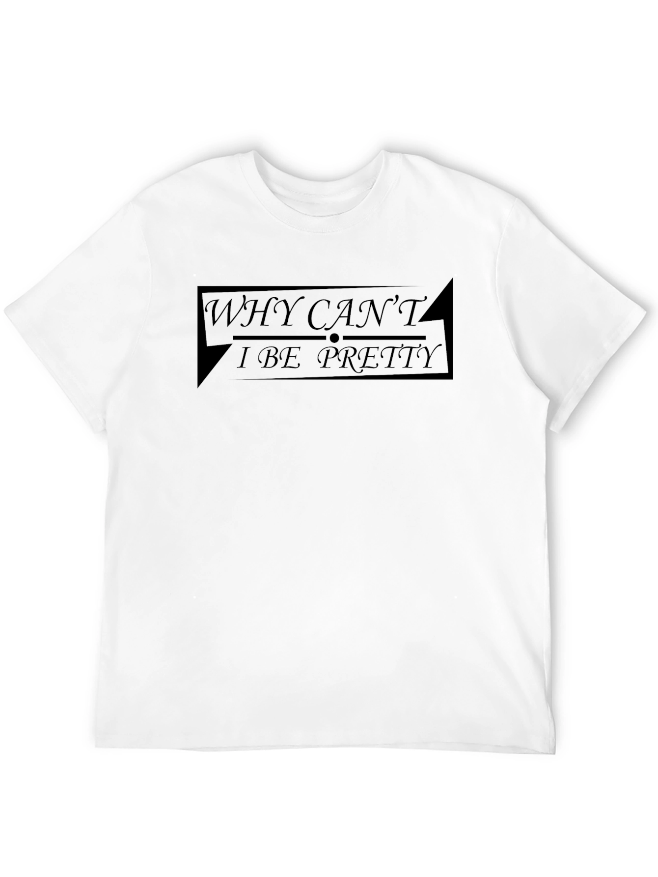 Black Why Can't I Be Pretty Black T-Shirt view 12
