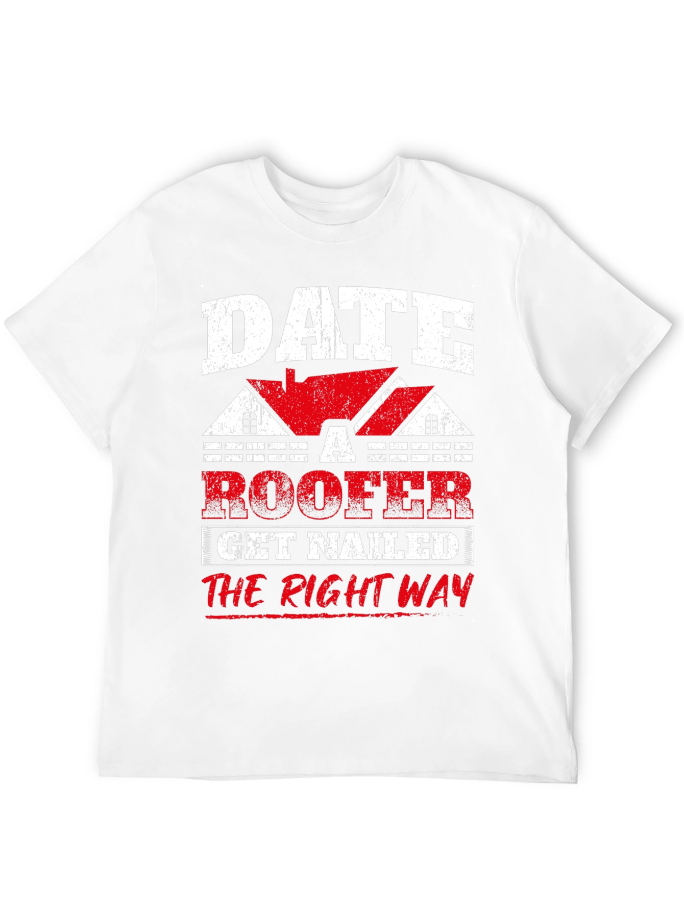 Black Date a Roofer T-Shirt - Get Nailed the Right Way Funny Tee view 12