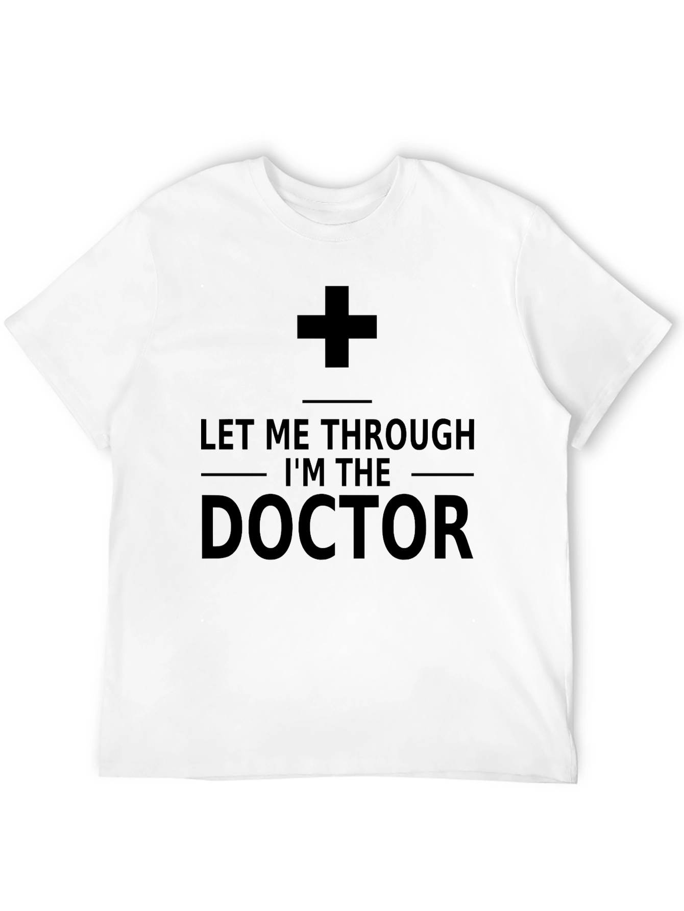 Black Let Me Through, I'm The Doctor T-Shirt view 12