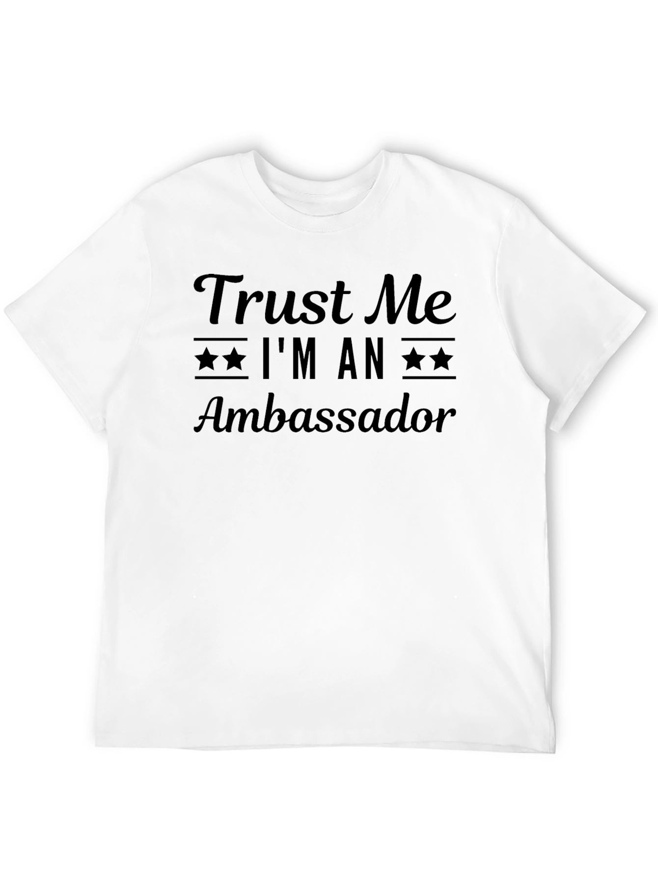Black Trust Me I'm An Ambassador T-Shirt Funny Slogan Tee view 12