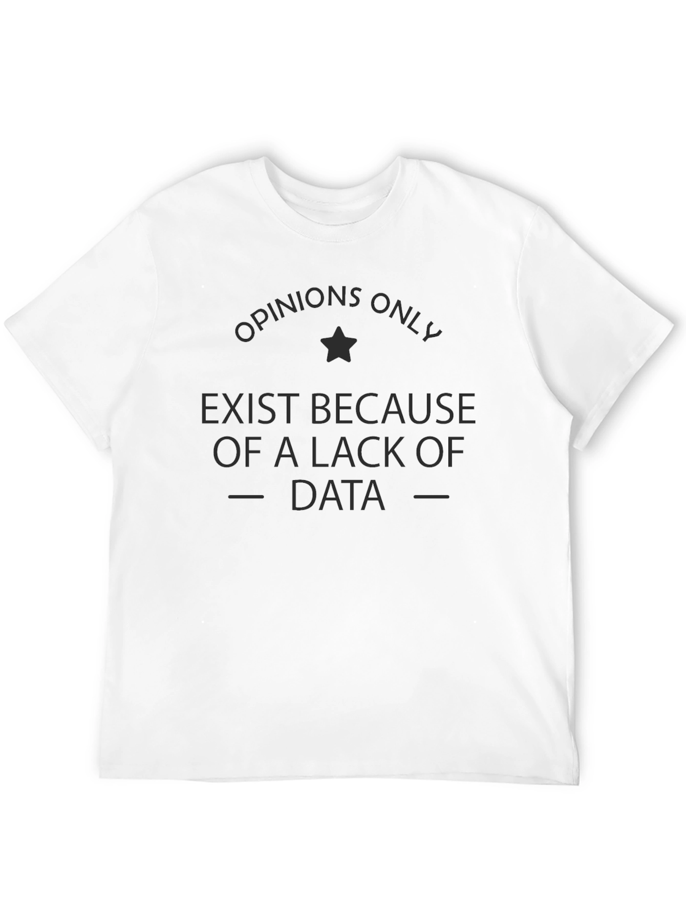 Black Opinions Only Exist Data Black T-Shirt view 12