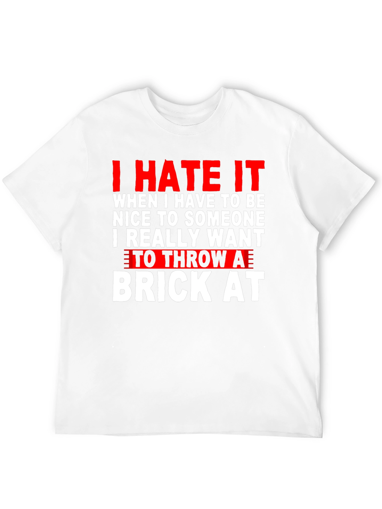 Black I Hate It T-Shirt: Throw a Brick At Funny Tee view 12