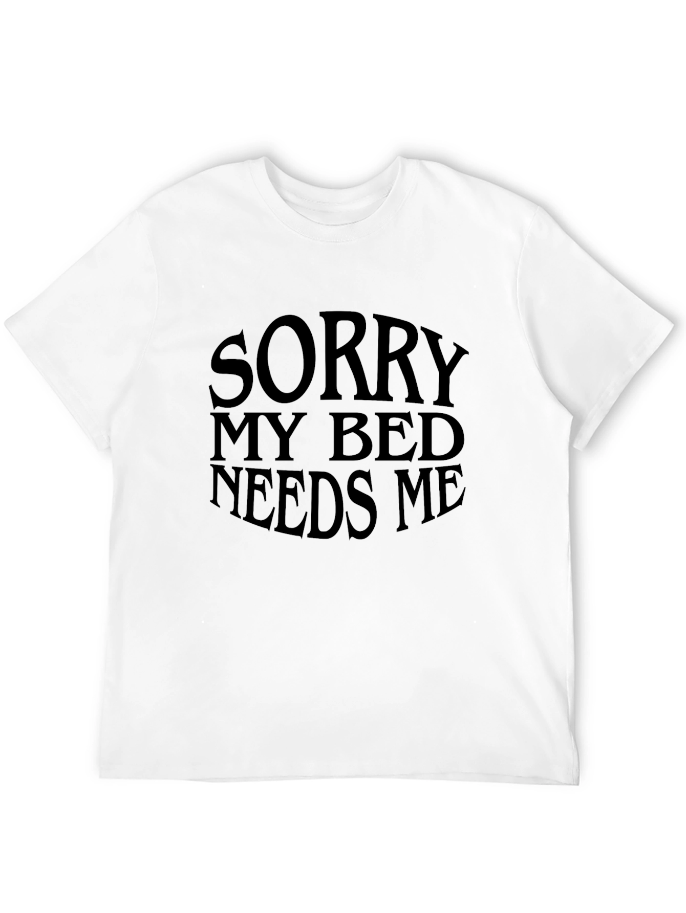 Black Sorry My Bed Needs Me Black T-Shirt view 12