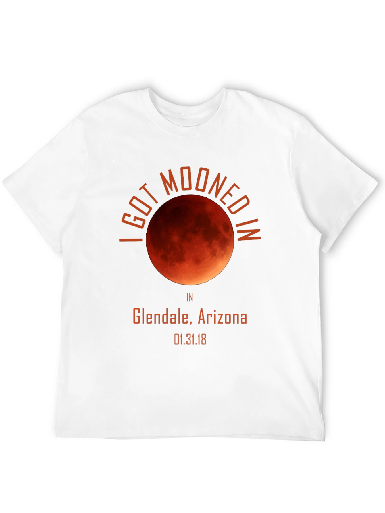 I Got Mooned in Glendale, Arizona T-Shirt - 12