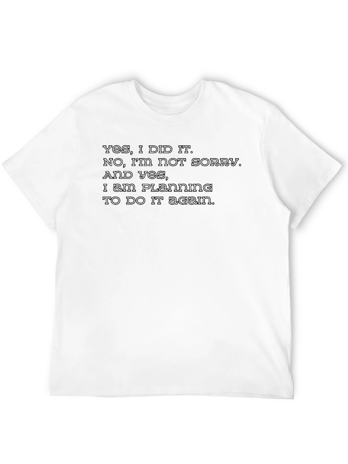 Funny Statement T-Shirt - Yes I Did It - 12