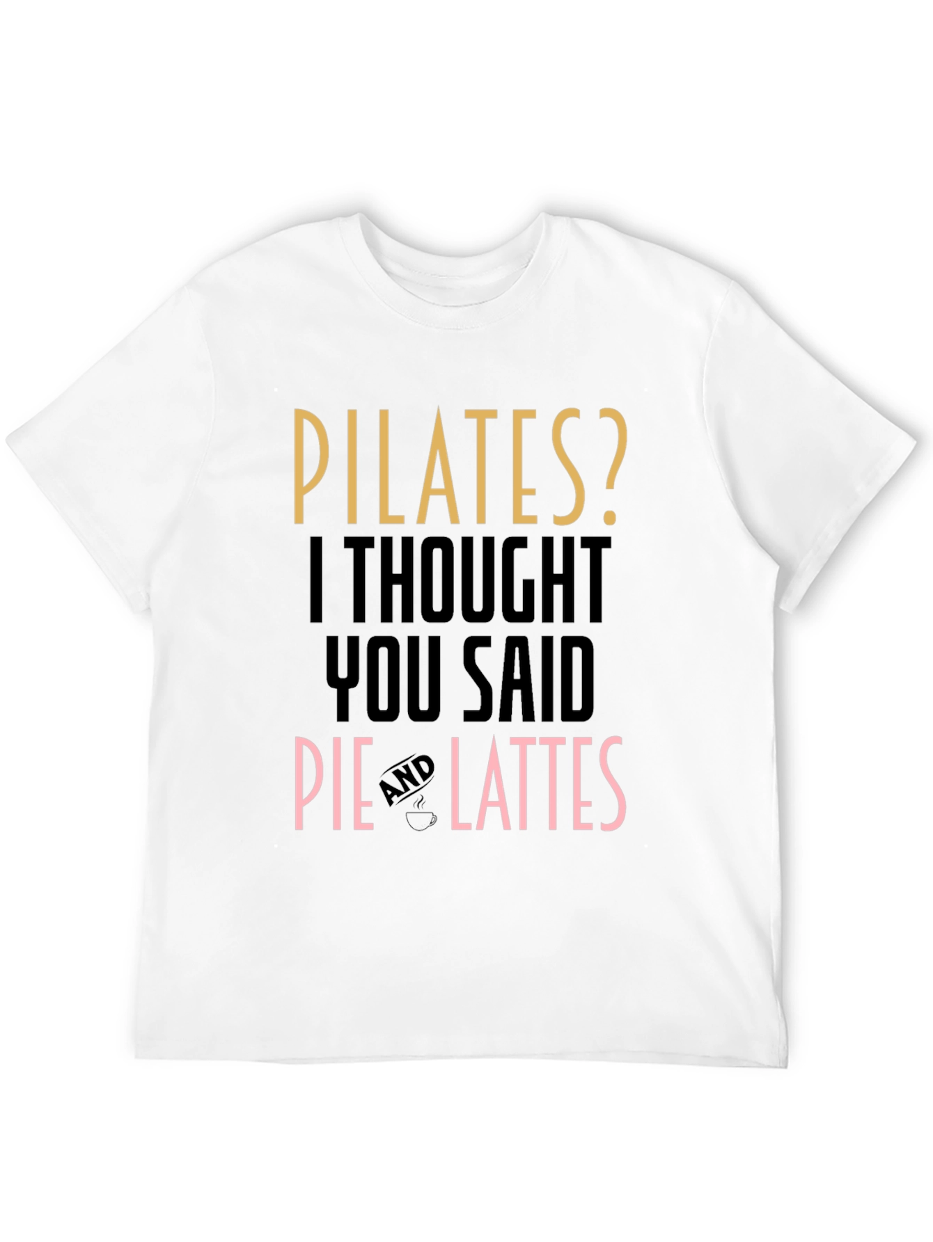 Black Pilates? Pie and Lattes Funny T-Shirt view 12