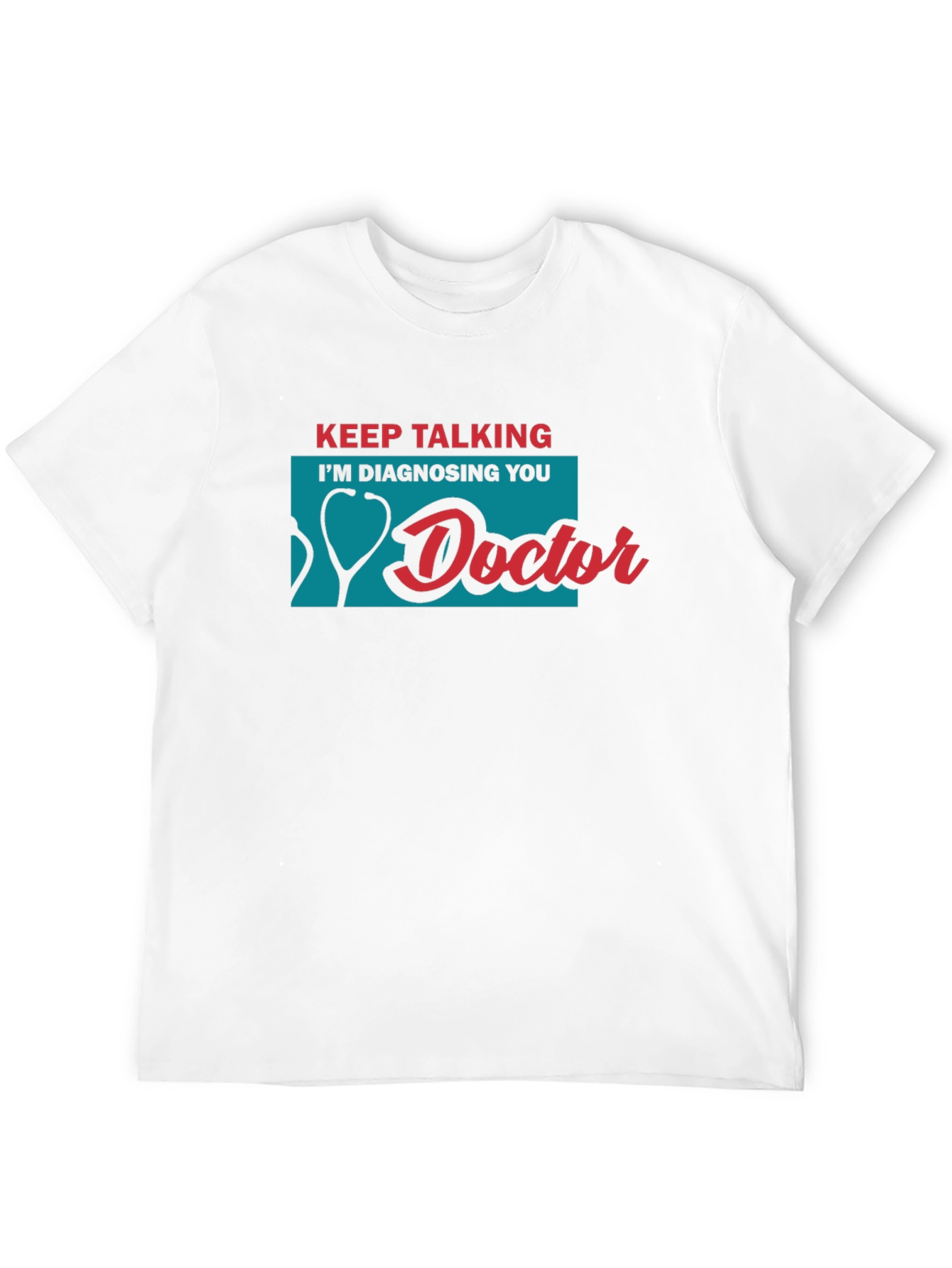 Black Keep Talking I'm Diagnosing You Doctor T-Shirt view 12