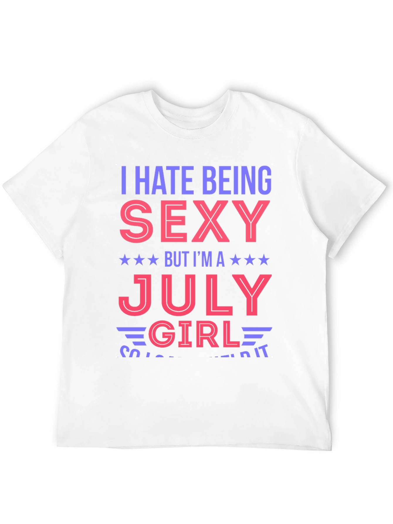 Black I Hate Being Sexy July Girl Graphic T-Shirt view 12