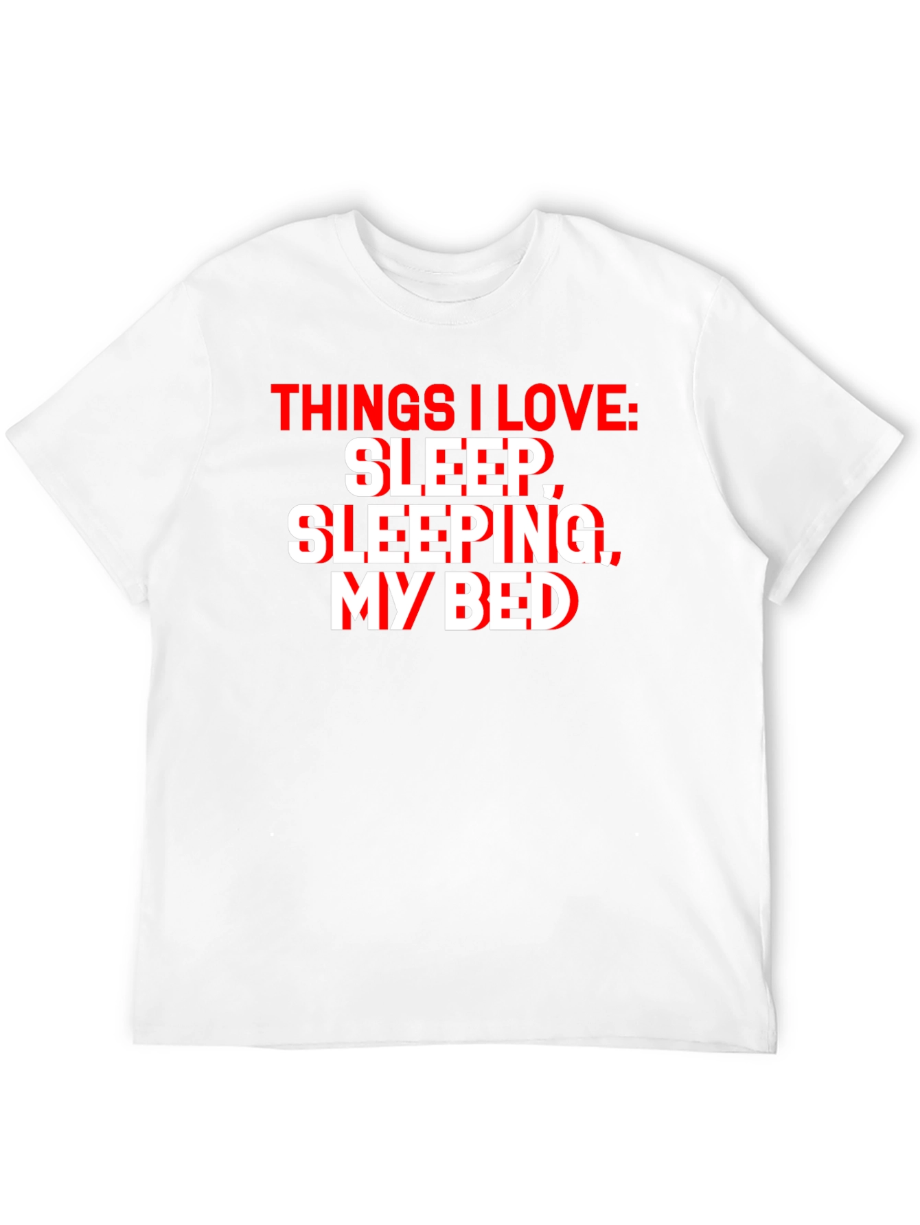 Black Funny Sleep Lover T-Shirt - Things I Love: Sleep, Sleeping, My Bed view 12