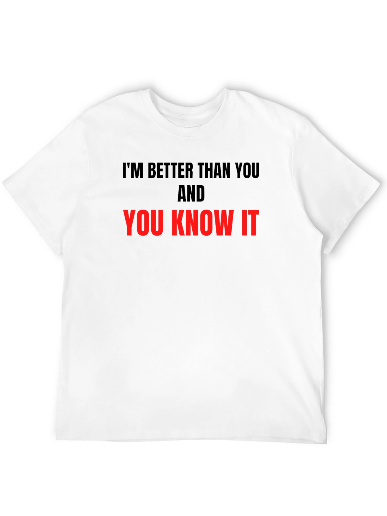 Black I'm Better Than You T-Shirt view 12