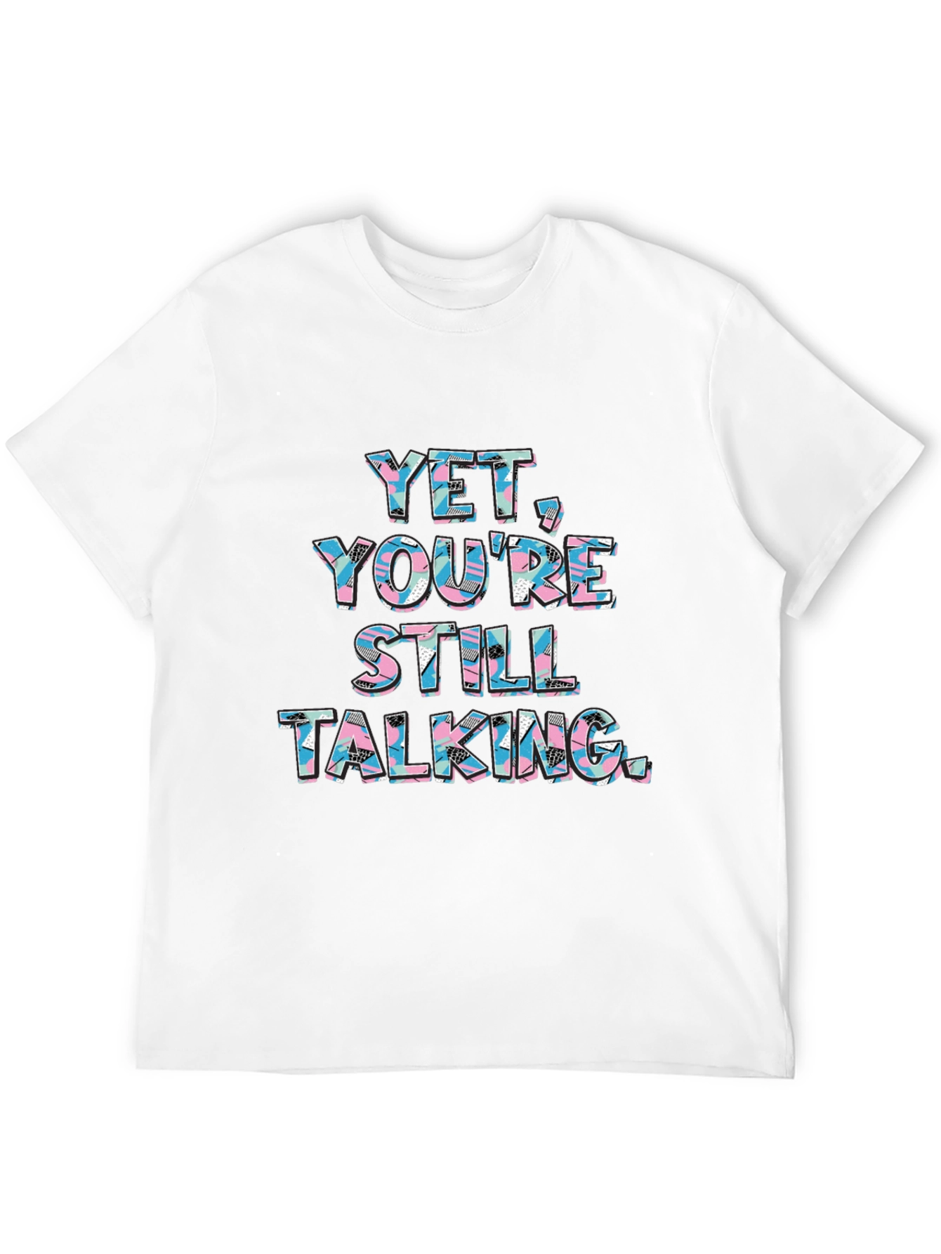 Black Yet You're Still Talking Graphic Tee view 12
