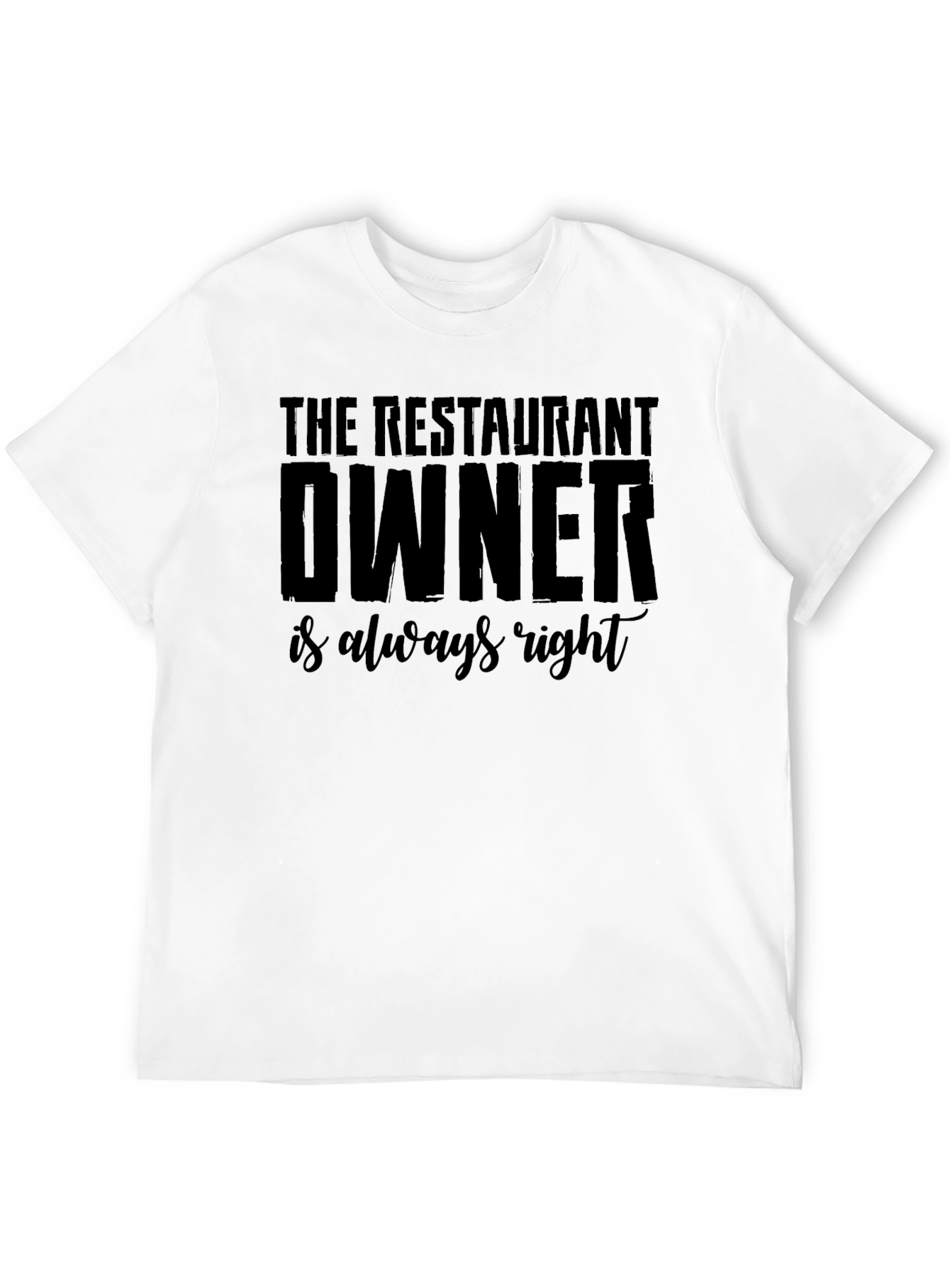 Black Restaurant Owner Always Right Graphic T-Shirt view 12