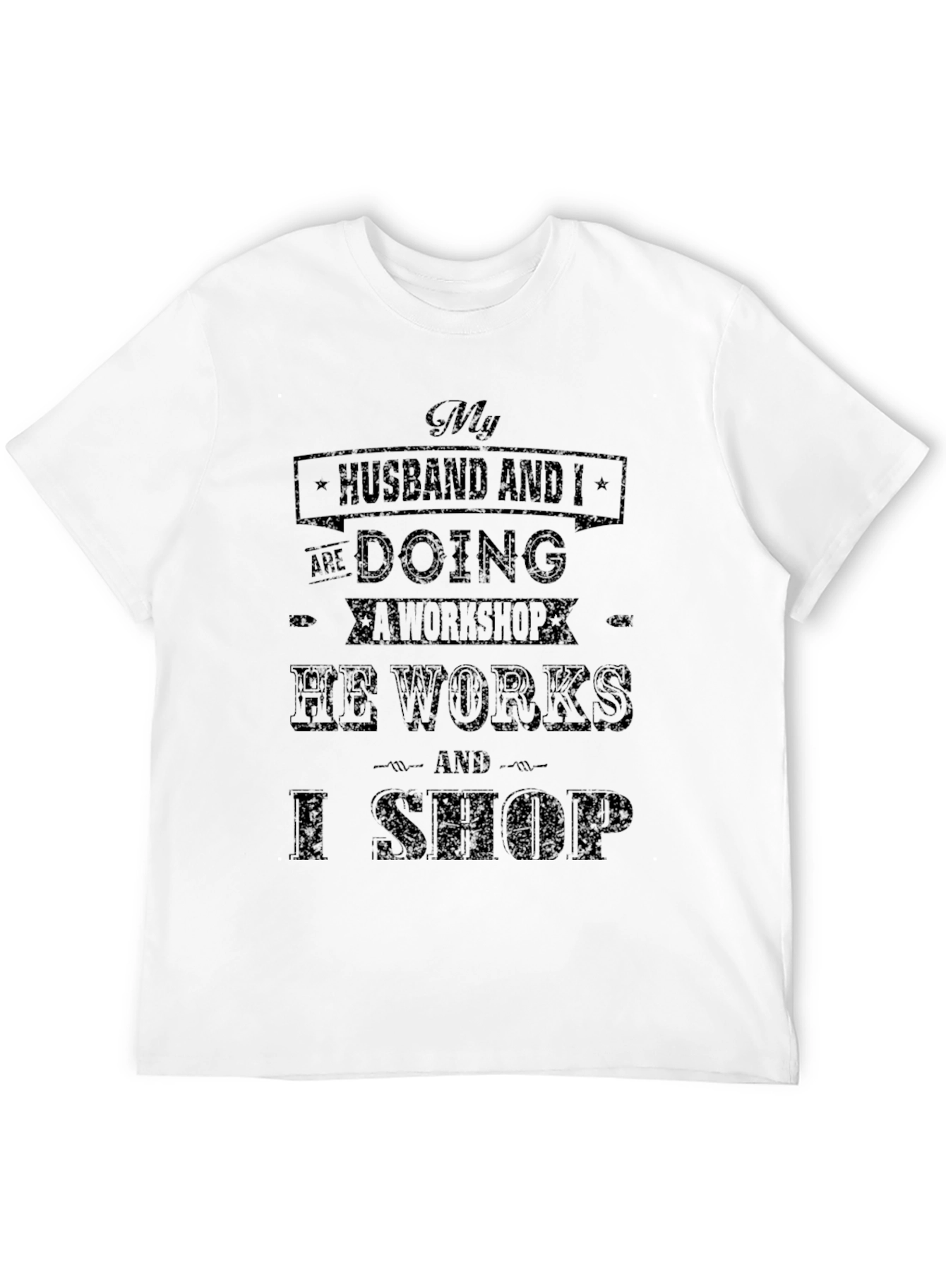 Black Husband & I Workshop T-Shirt - He Works, I Shop view 12