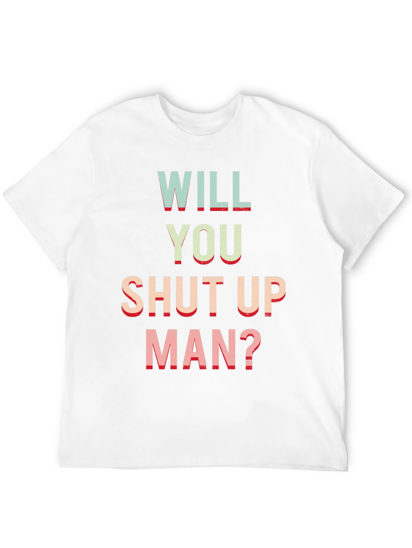 Black Will You Shut Up Man? Funny Slogan T-Shirt view 12