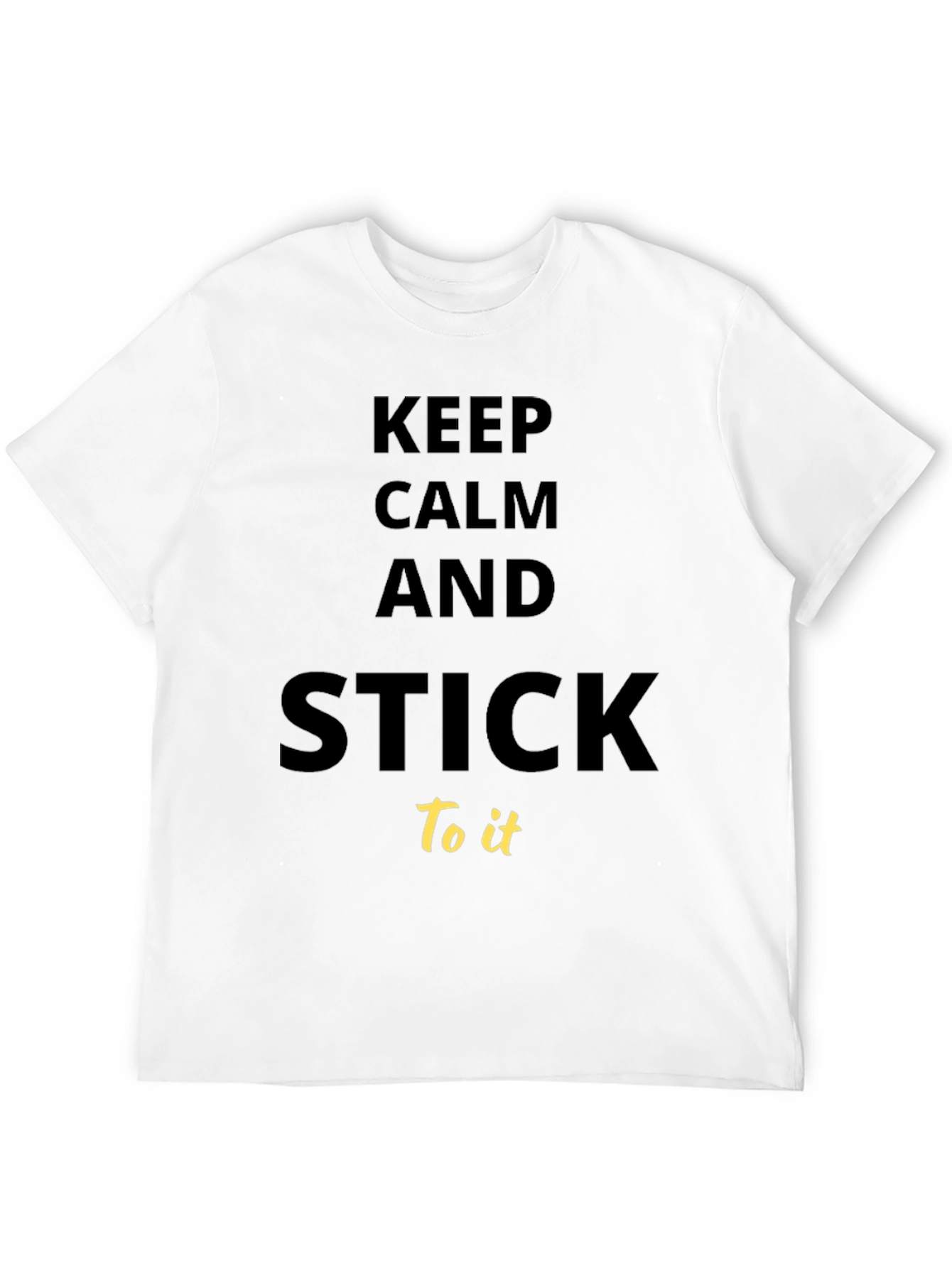 Black Keep Calm & Stick To It Graphic Tee - Motivational T-Shirt view 12