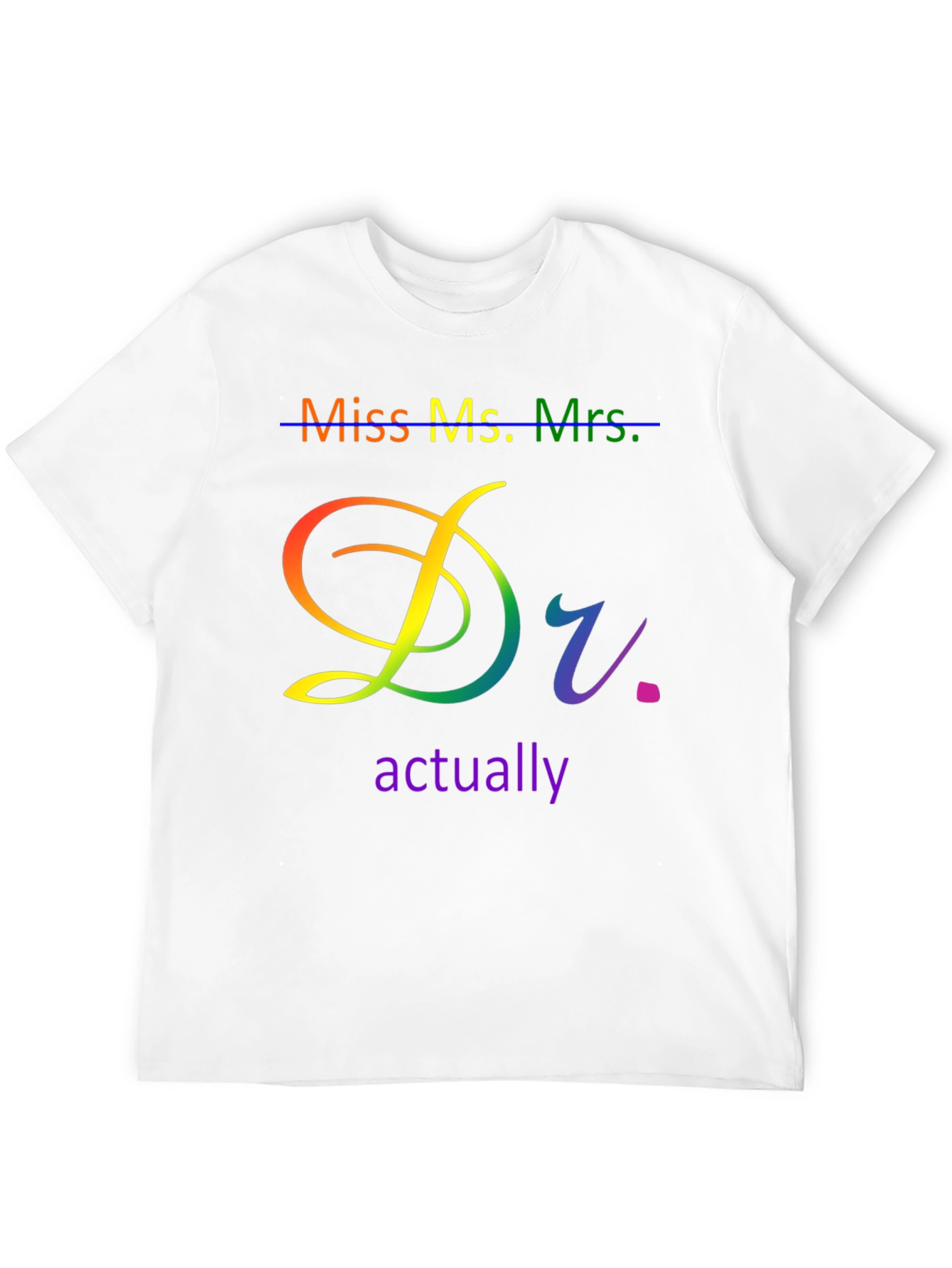 Doctor Actually LGBTQ+ Pride T-Shirt - 12