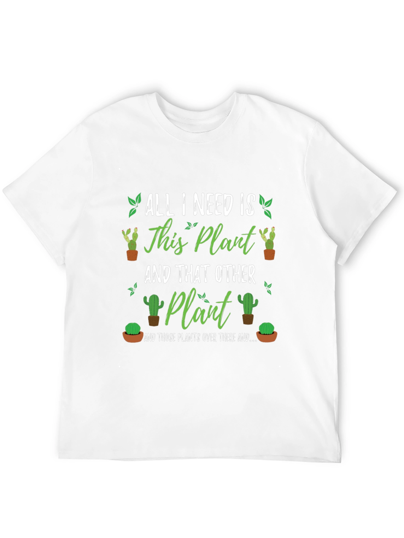 Black Plant Lover T-Shirt - "All I Need Is Plants" Design view 12