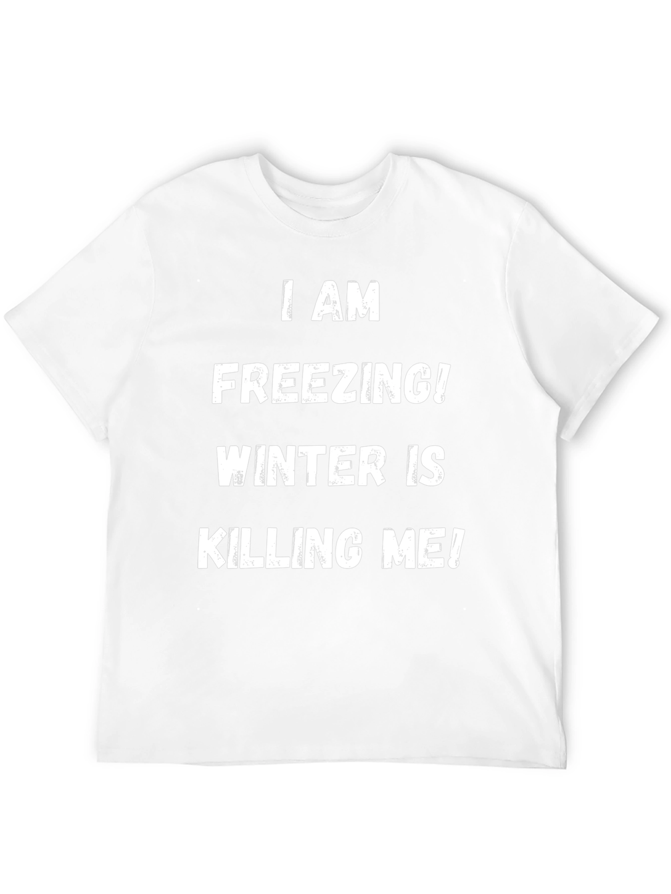 Black I Am Freezing! Winter is Killing Me! T-Shirt view 12