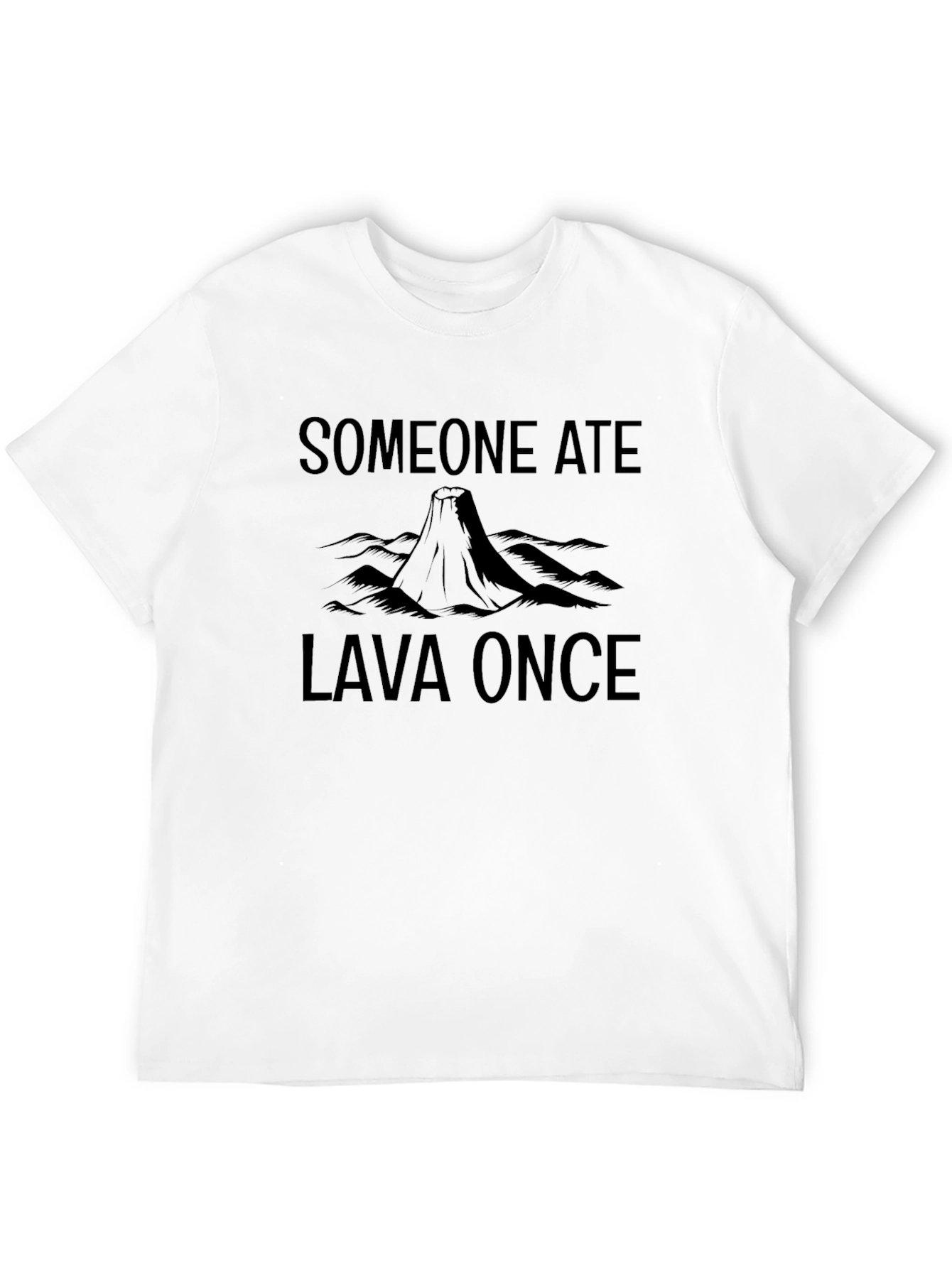 Black Someone Ate Lava Once Black T-Shirt view 12