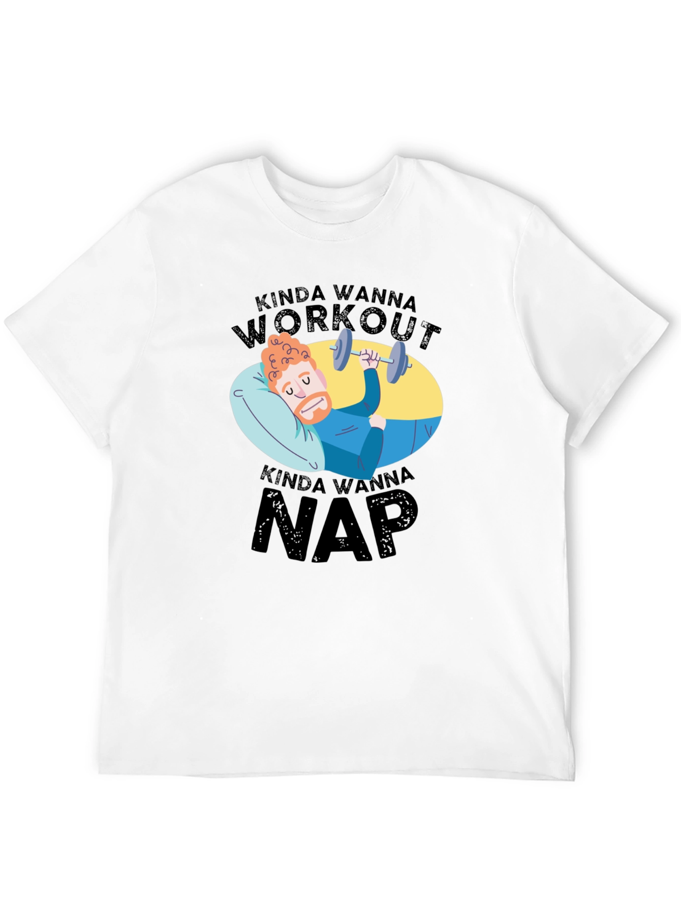 Black Kinda Wanna Workout Kinda Wanna Nap Funny T-Shirt view 12