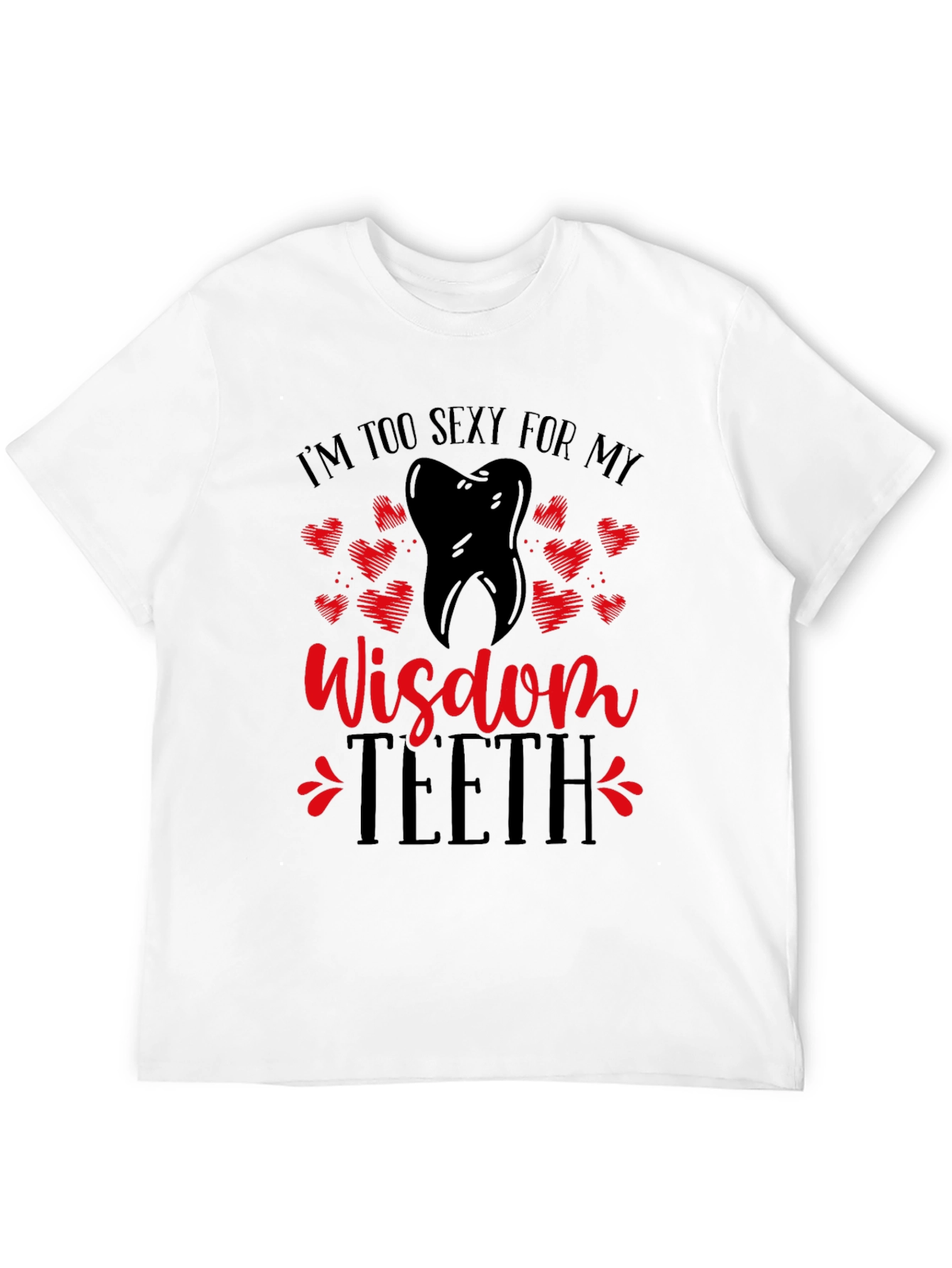 Black Funny Wisdom Teeth T-Shirt - I'm Too Sexy view 12