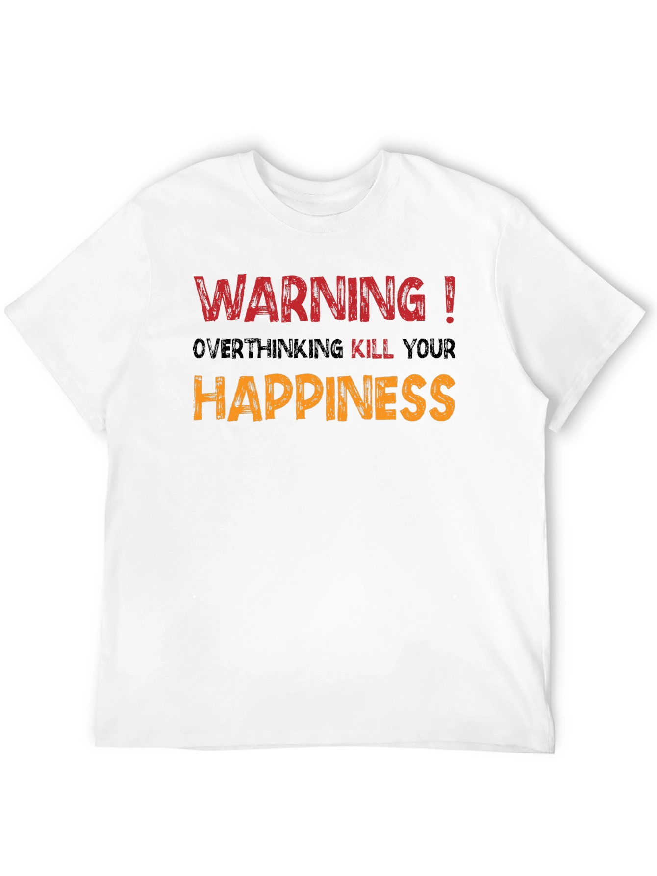 Black Warning! Overthinking Kills Happiness Graphic Tee view 12